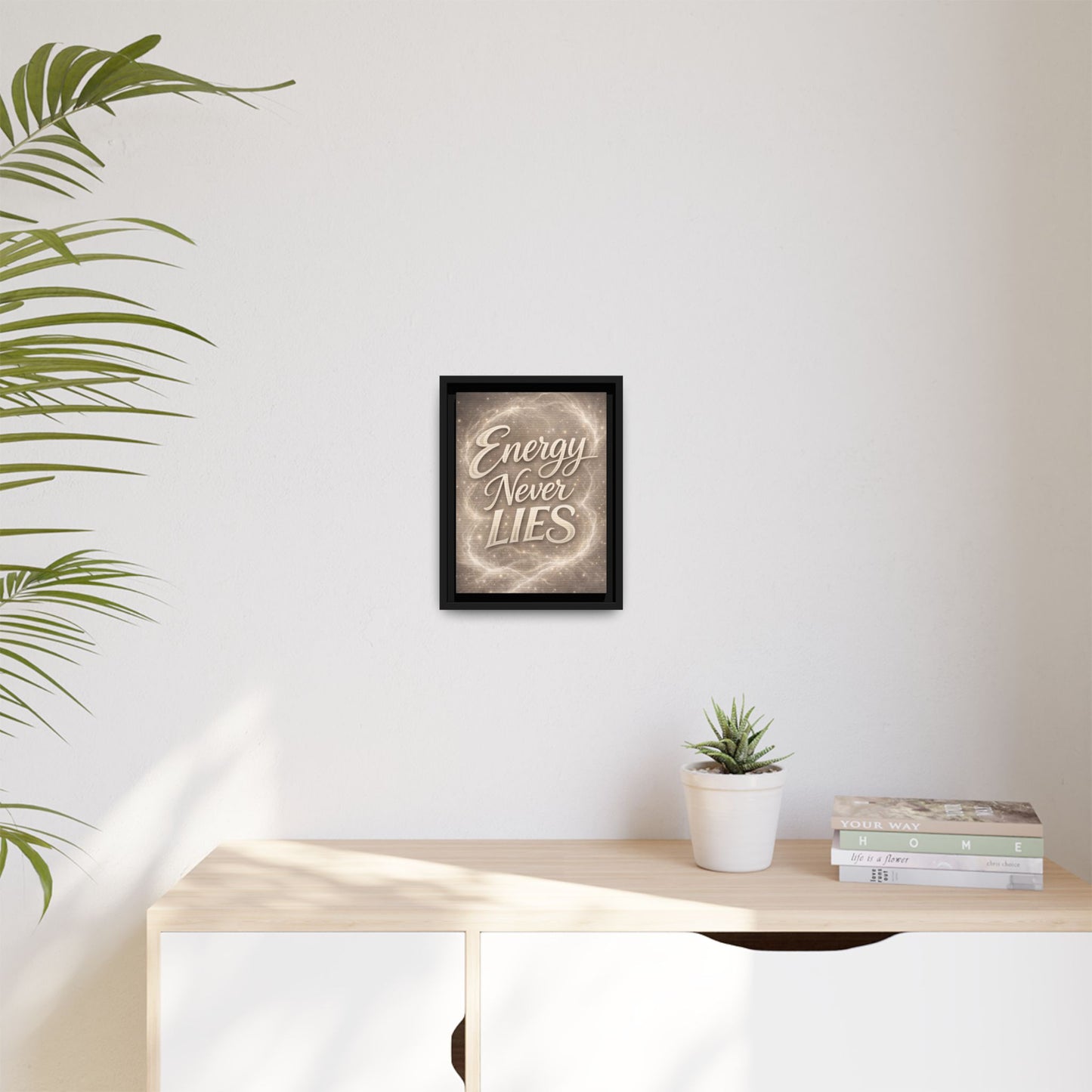 Framed Matte Canvas Wall Art — “Energy Never Lies” Inspirational Quote