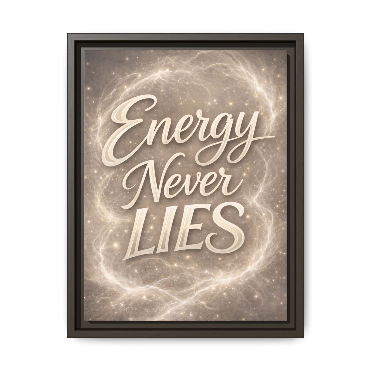 Framed Matte Canvas Wall Art — “Energy Never Lies” Inspirational Quote