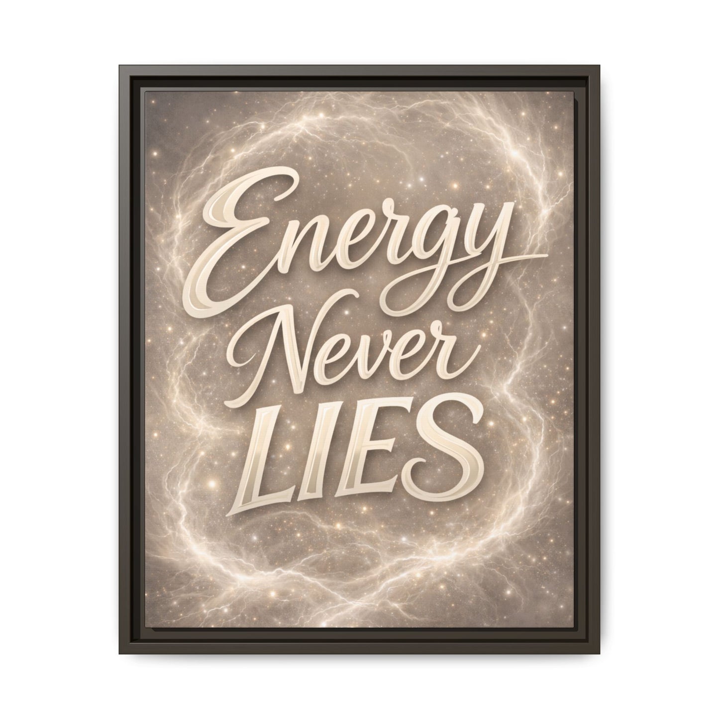Framed Matte Canvas Wall Art — “Energy Never Lies” Inspirational Quote