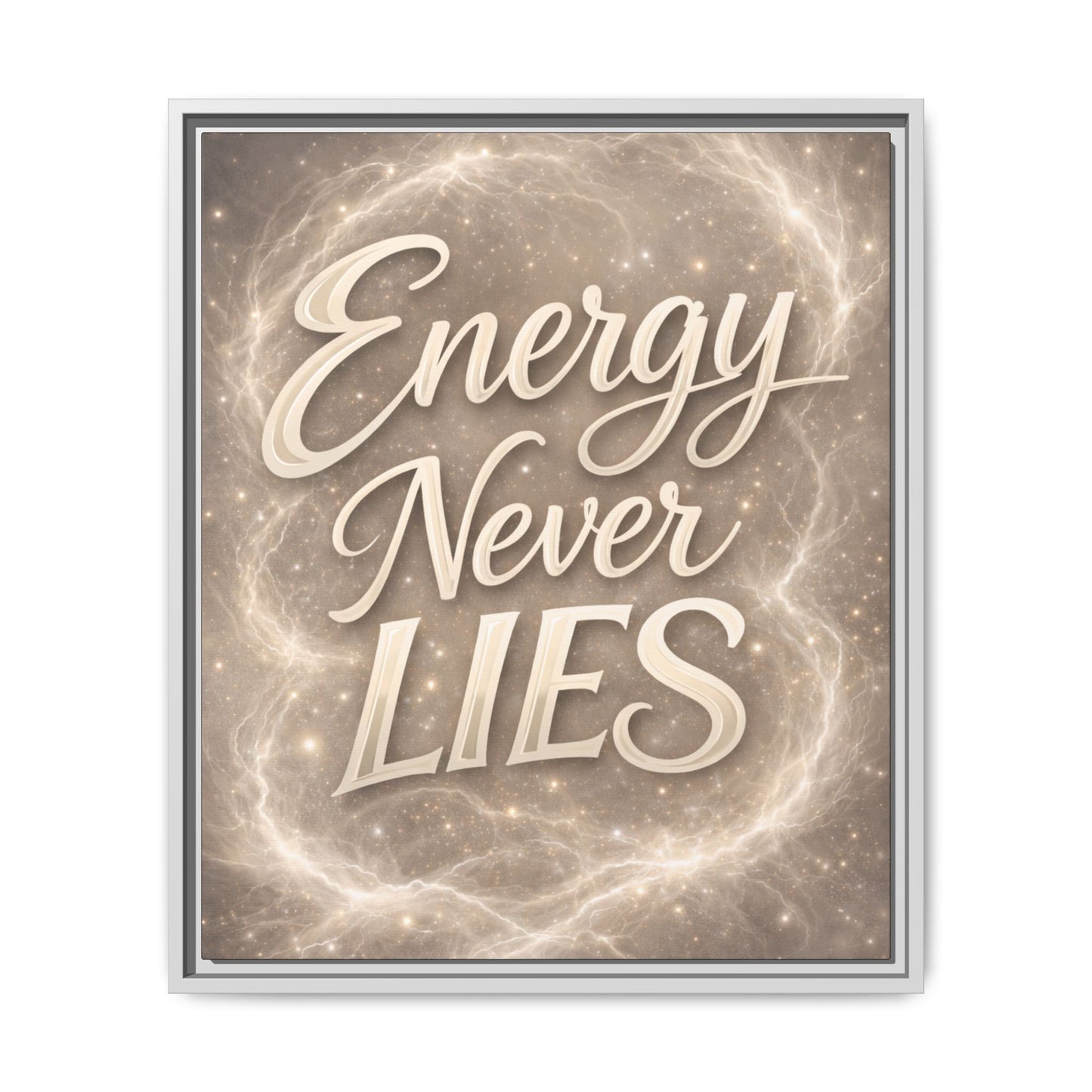 Framed Matte Canvas Wall Art — “Energy Never Lies” Inspirational Quote