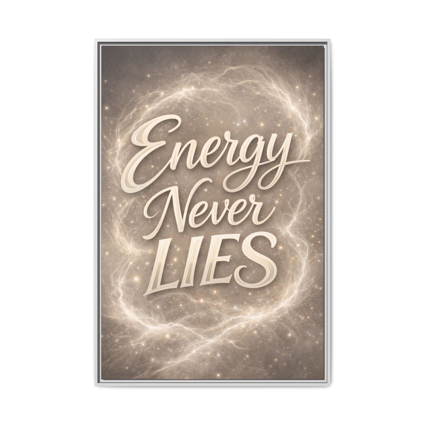 Framed Matte Canvas Wall Art — “Energy Never Lies” Inspirational Quote