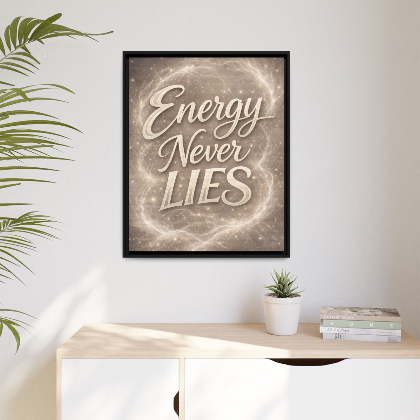 Framed Matte Canvas Wall Art — “Energy Never Lies” Inspirational Quote