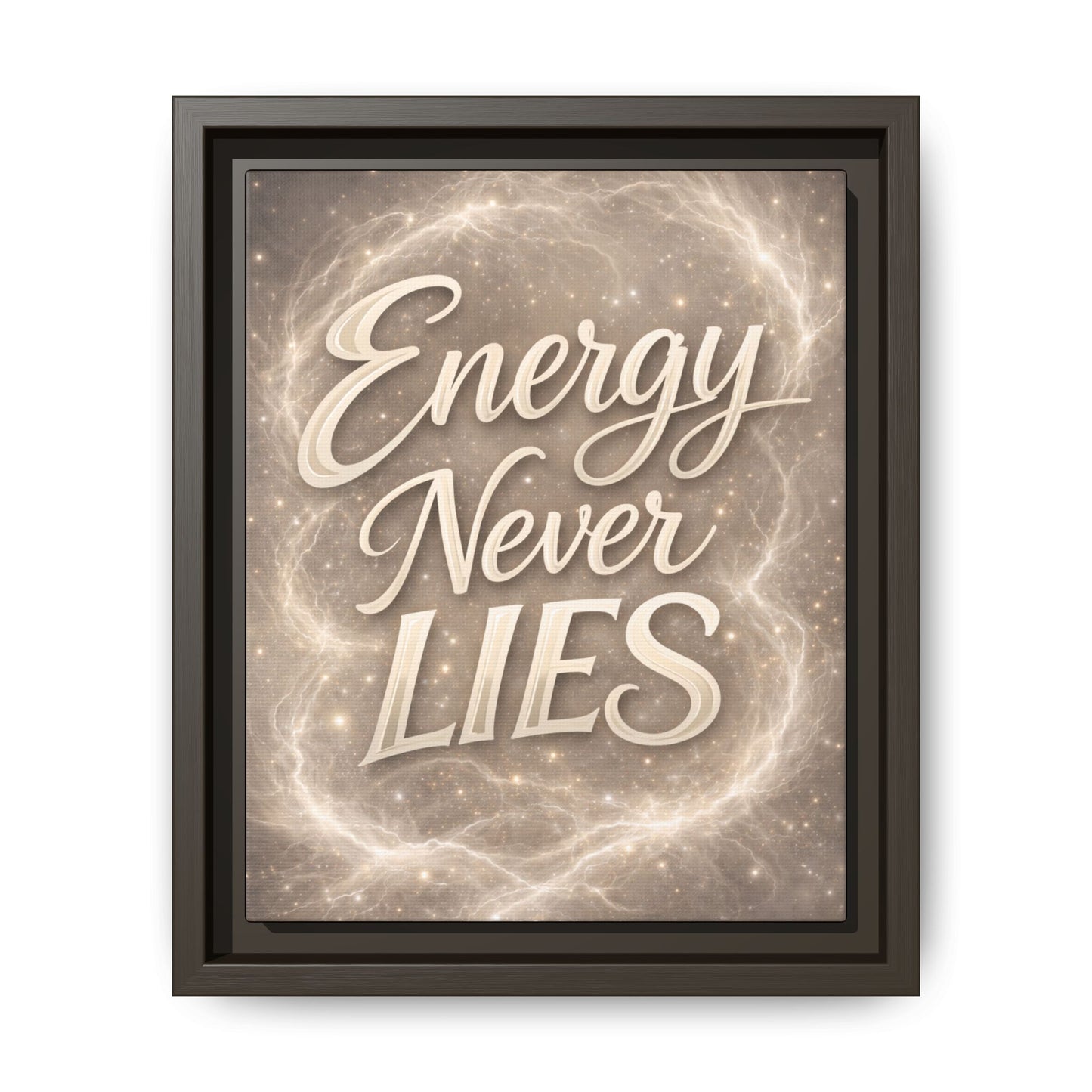 Framed Matte Canvas Wall Art — “Energy Never Lies” Inspirational Quote