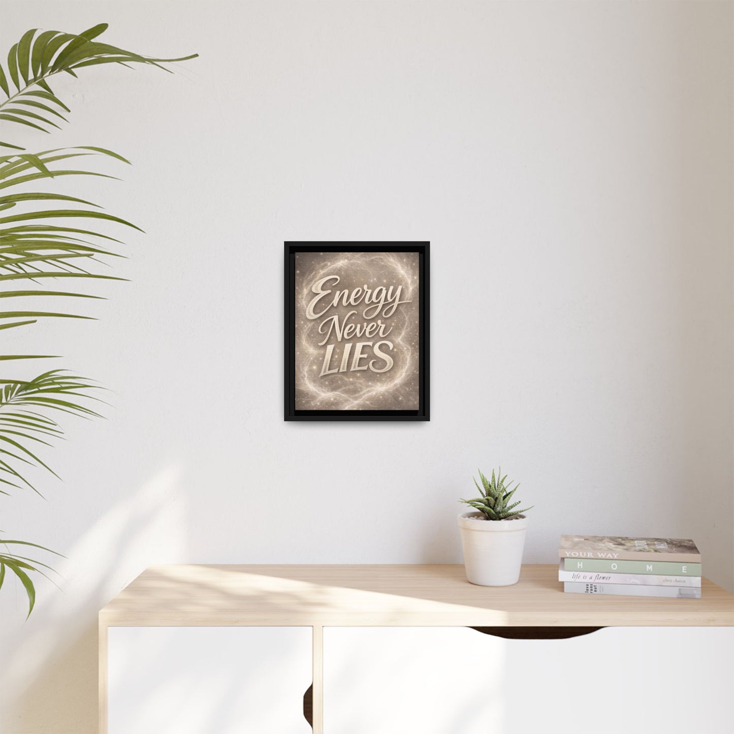 Framed Matte Canvas Wall Art — “Energy Never Lies” Inspirational Quote