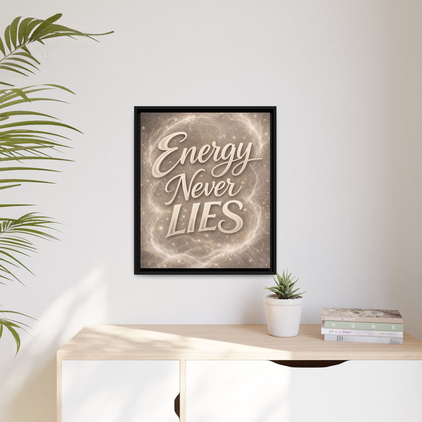 Framed Matte Canvas Wall Art — “Energy Never Lies” Inspirational Quote
