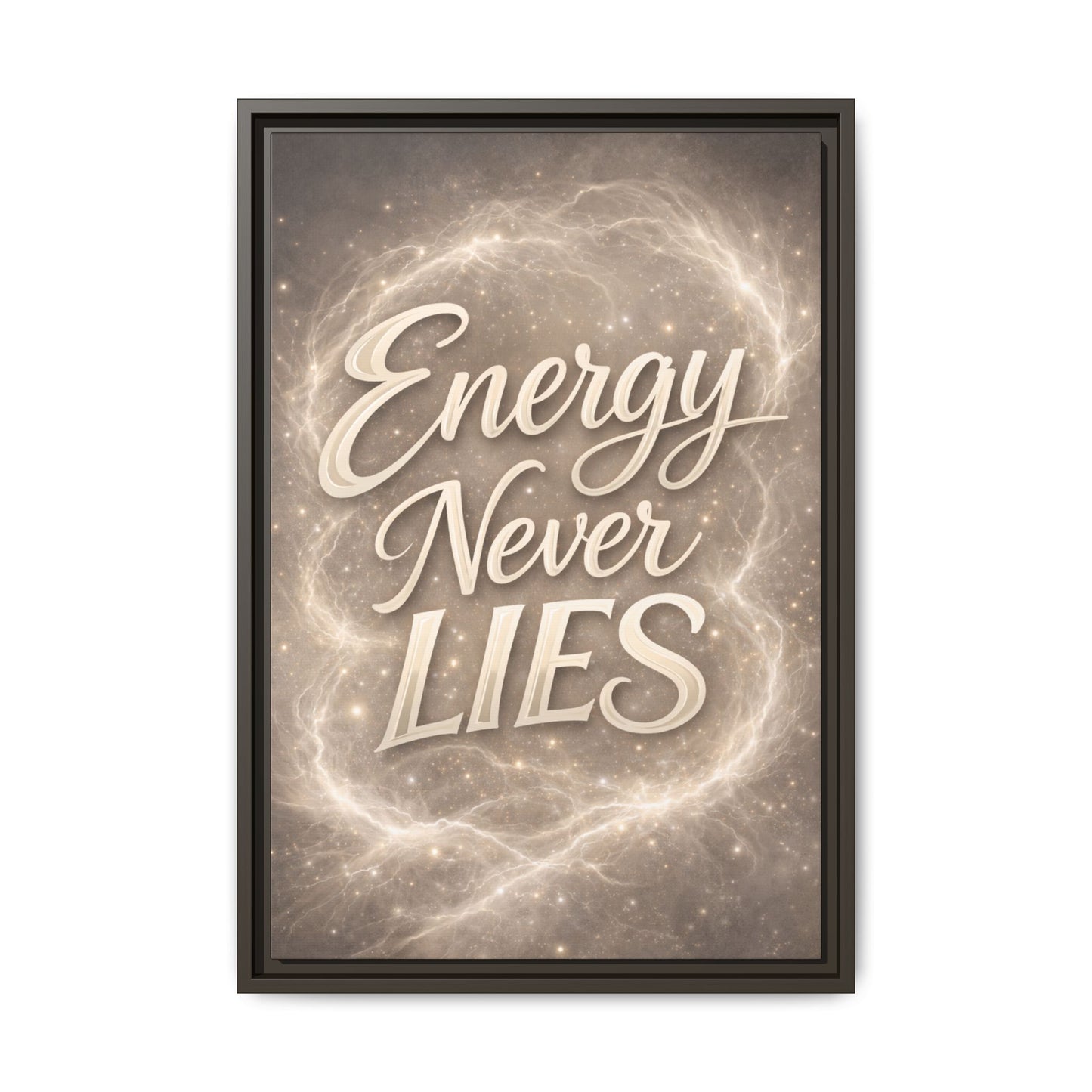 Framed Matte Canvas Wall Art — “Energy Never Lies” Inspirational Quote