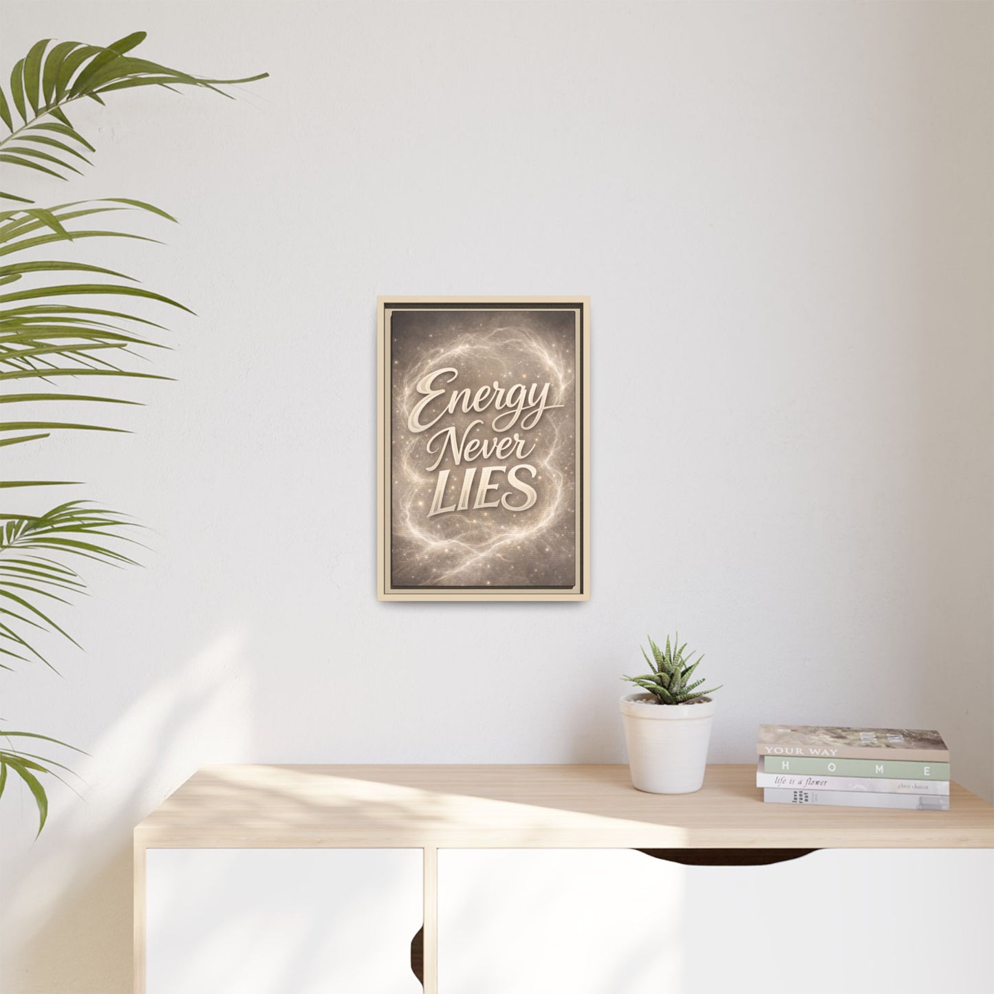 Framed Matte Canvas Wall Art — “Energy Never Lies” Inspirational Quote
