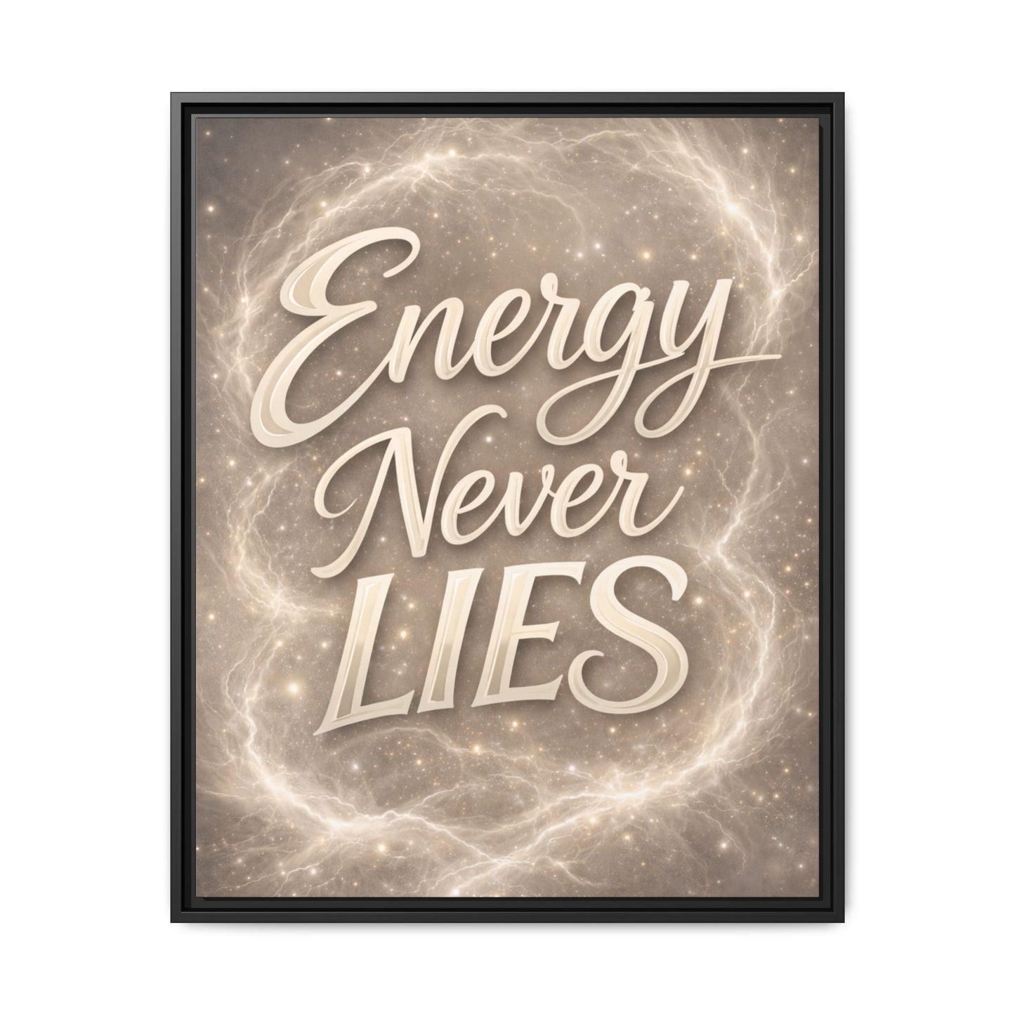 Framed Matte Canvas Wall Art — “Energy Never Lies” Inspirational Quote