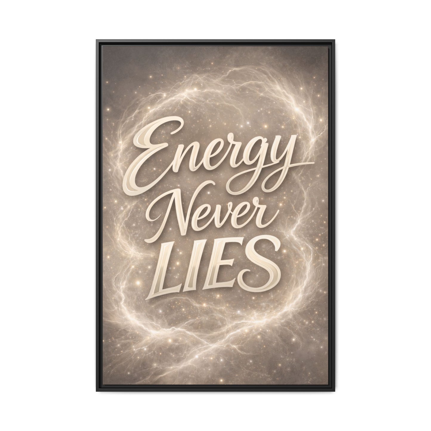Framed Matte Canvas Wall Art — “Energy Never Lies” Inspirational Quote