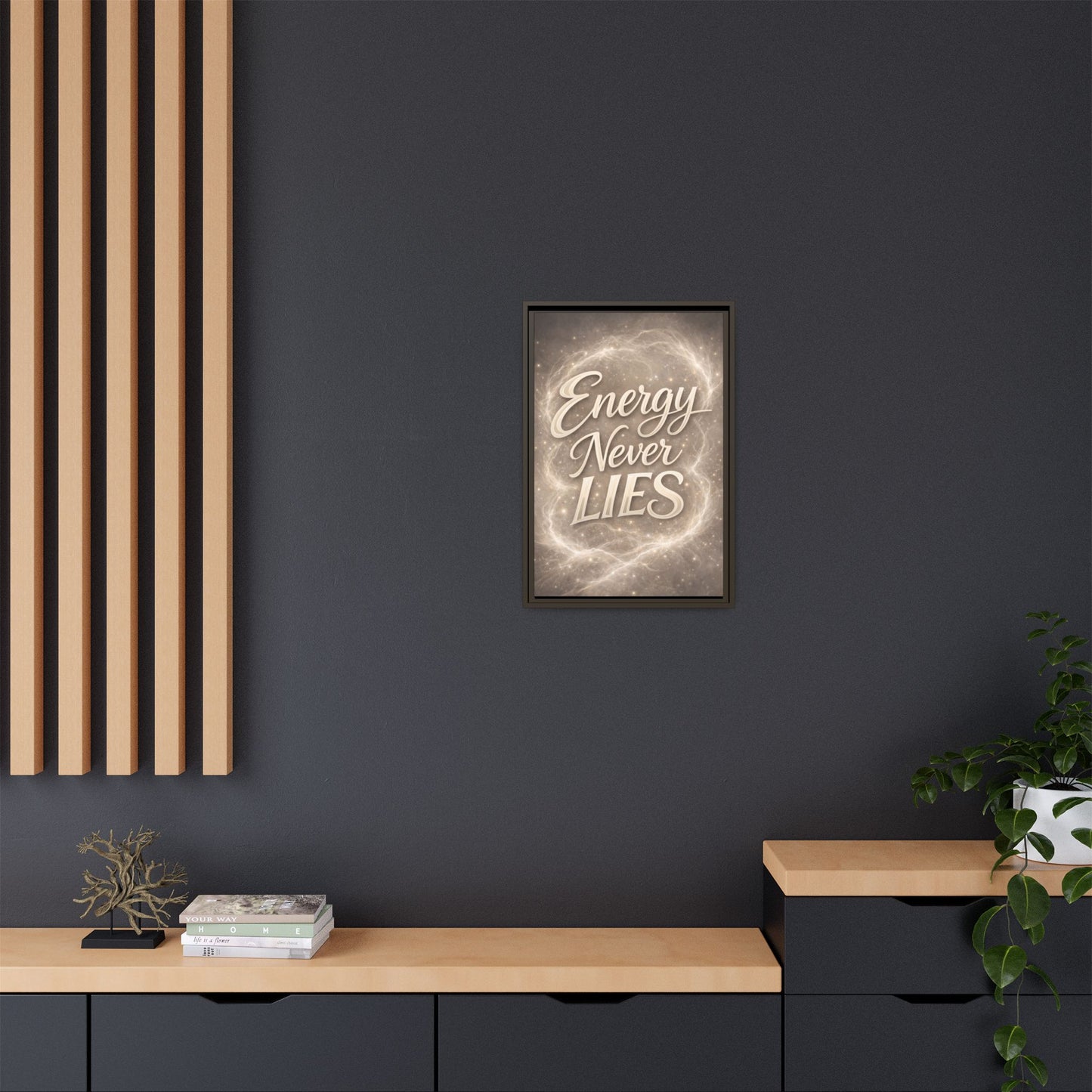 Framed Matte Canvas Wall Art — “Energy Never Lies” Inspirational Quote