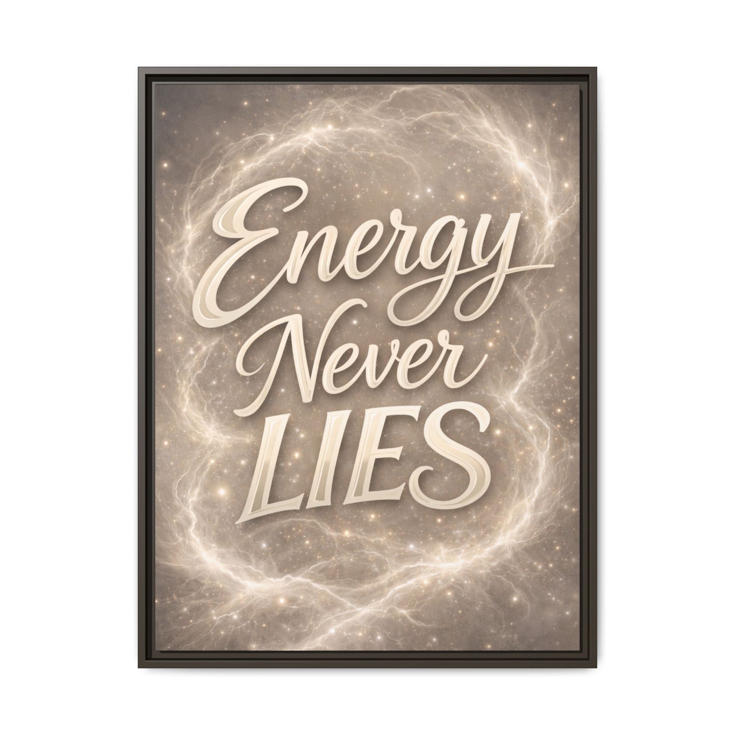 Framed Matte Canvas Wall Art — “Energy Never Lies” Inspirational Quote