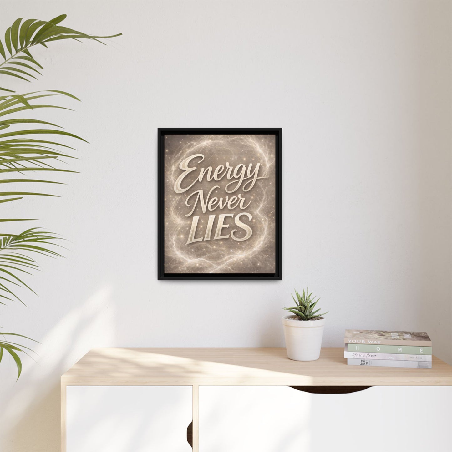 Framed Matte Canvas Wall Art — “Energy Never Lies” Inspirational Quote