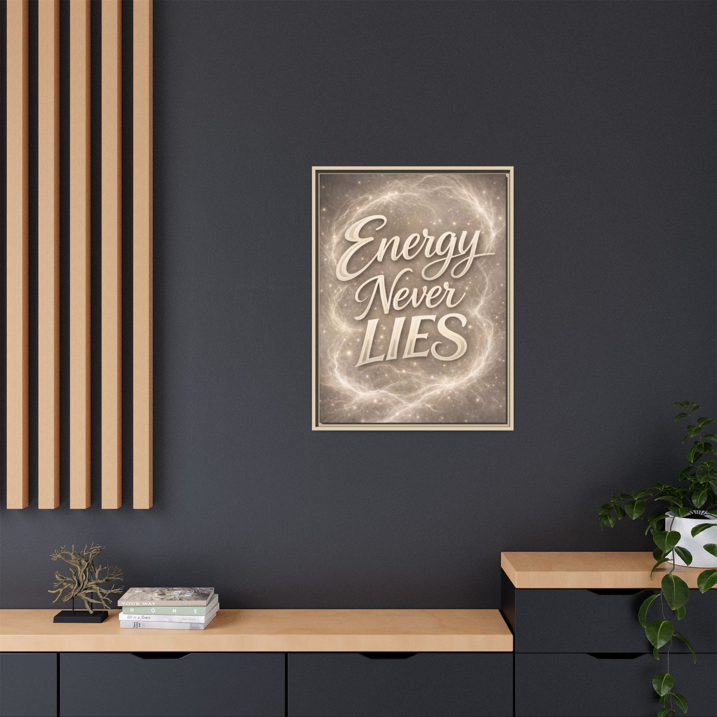 Framed Matte Canvas Wall Art — “Energy Never Lies” Inspirational Quote