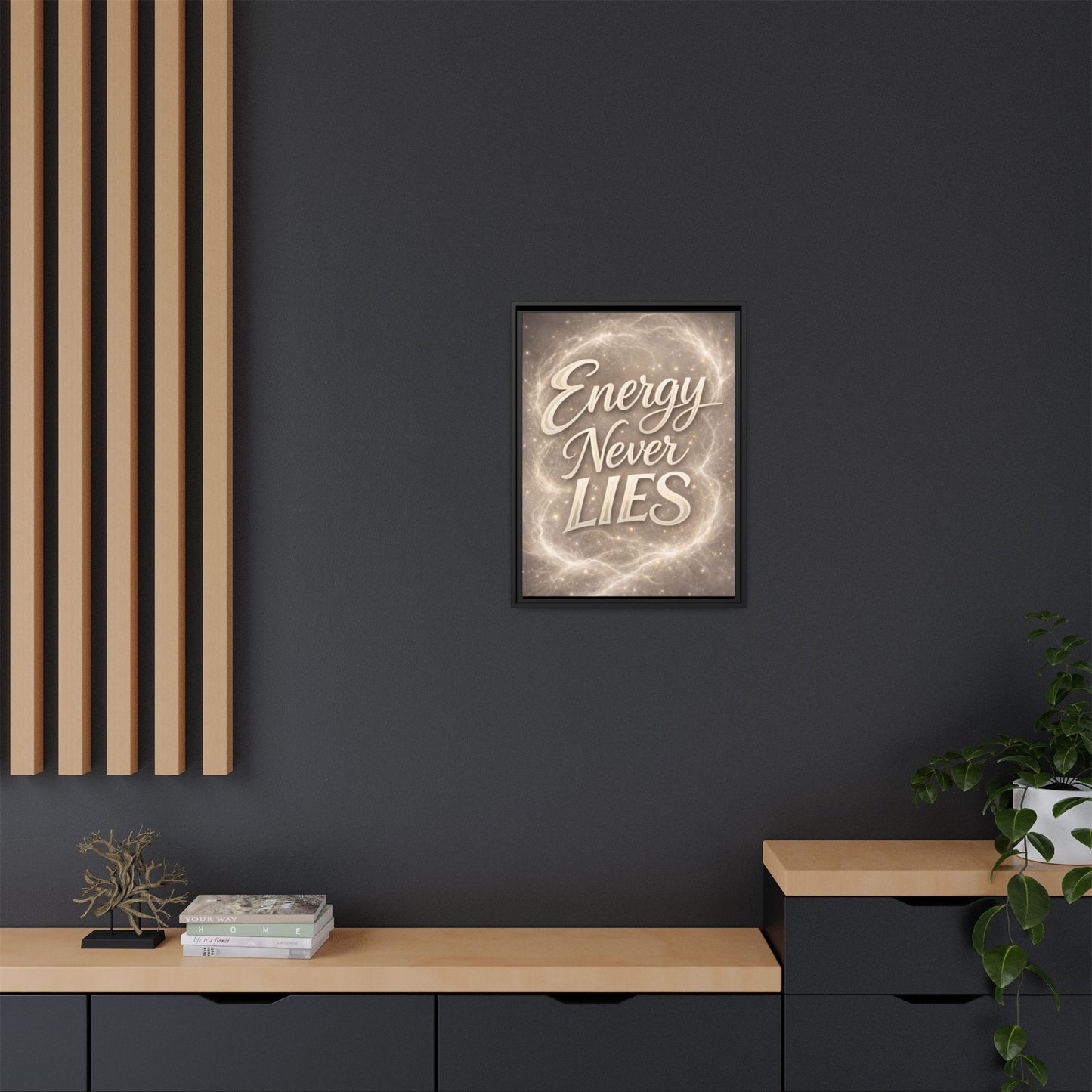 Framed Matte Canvas Wall Art — “Energy Never Lies” Inspirational Quote