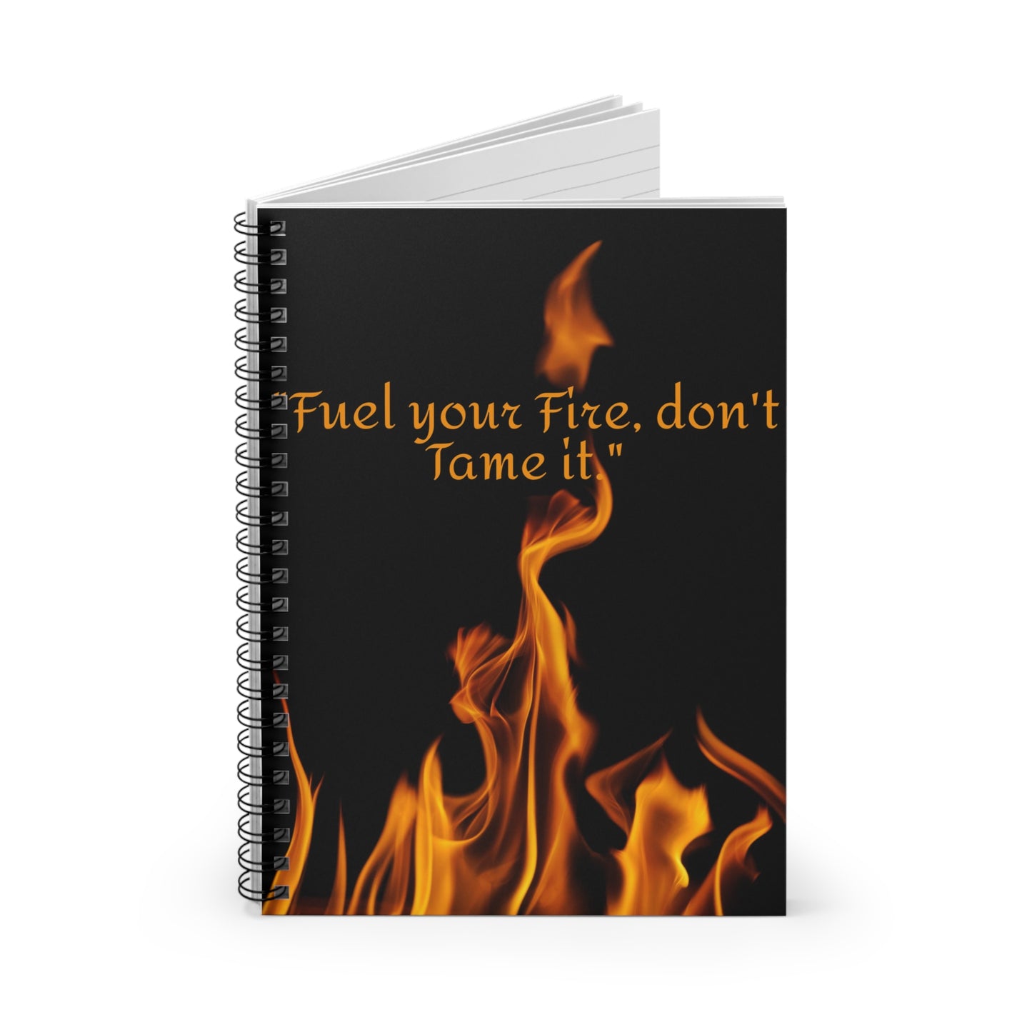 Fuel Your Fire quote Notebook | Spiral Ruled Journal, Flame Design