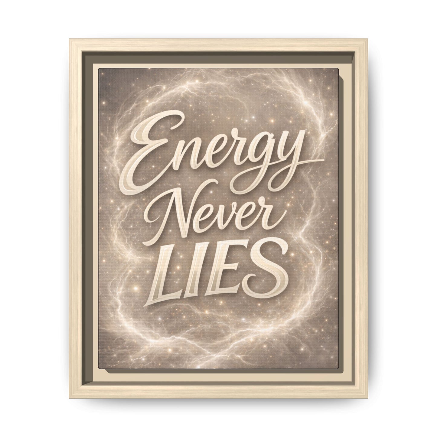Framed Matte Canvas Wall Art — “Energy Never Lies” Inspirational Quote