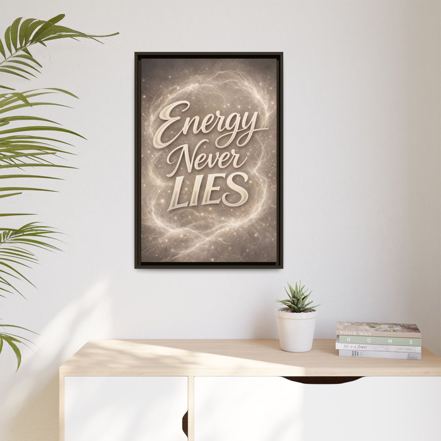 Framed Matte Canvas Wall Art — “Energy Never Lies” Inspirational Quote