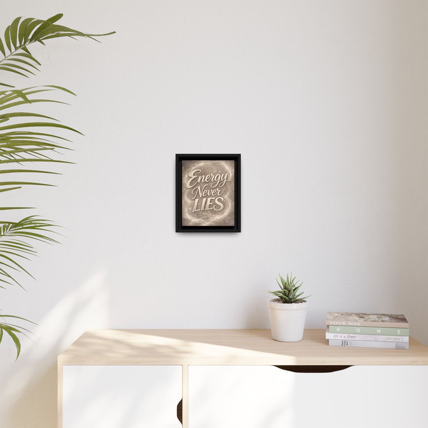 Framed Matte Canvas Wall Art — “Energy Never Lies” Inspirational Quote