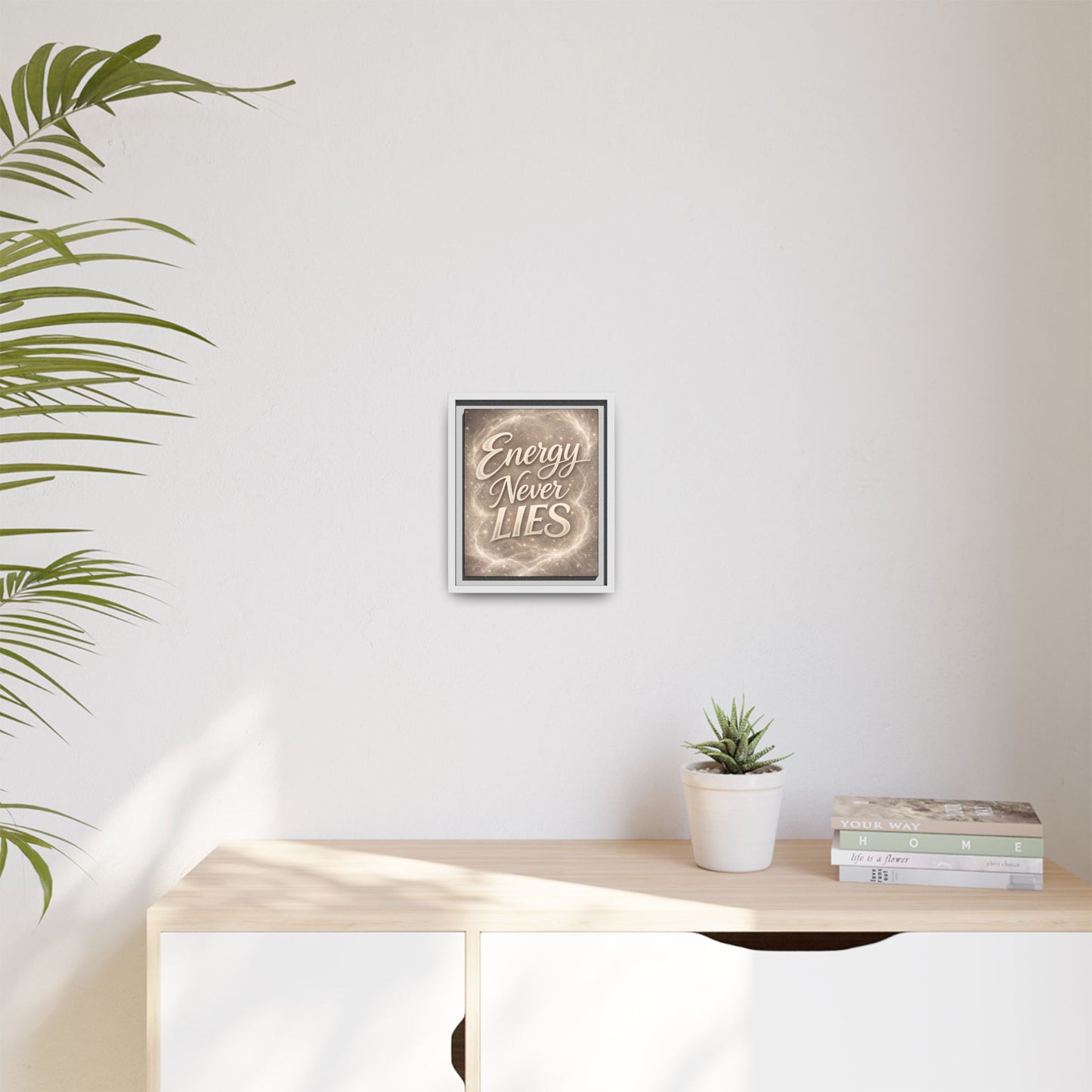 Framed Matte Canvas Wall Art — “Energy Never Lies” Inspirational Quote