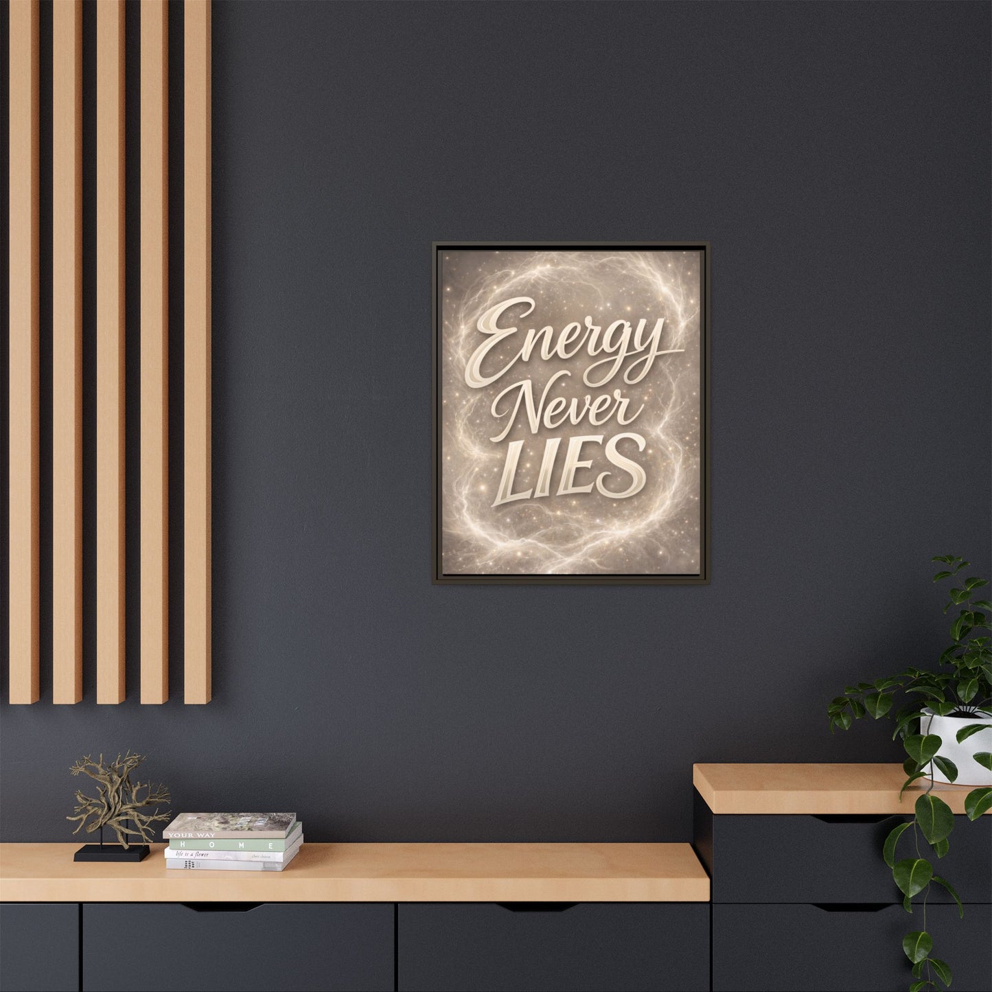 Framed Matte Canvas Wall Art — “Energy Never Lies” Inspirational Quote