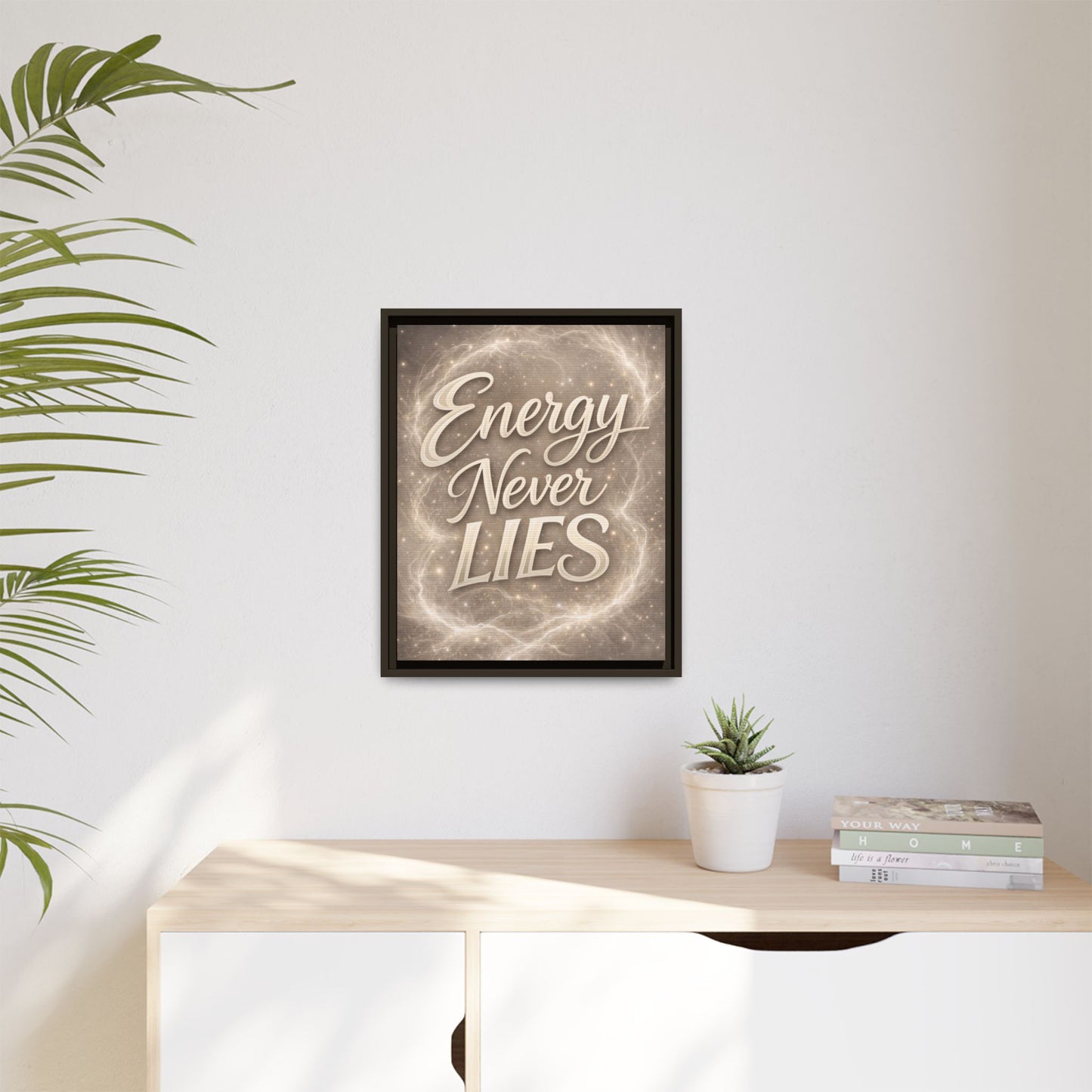 Framed Matte Canvas Wall Art — “Energy Never Lies” Inspirational Quote