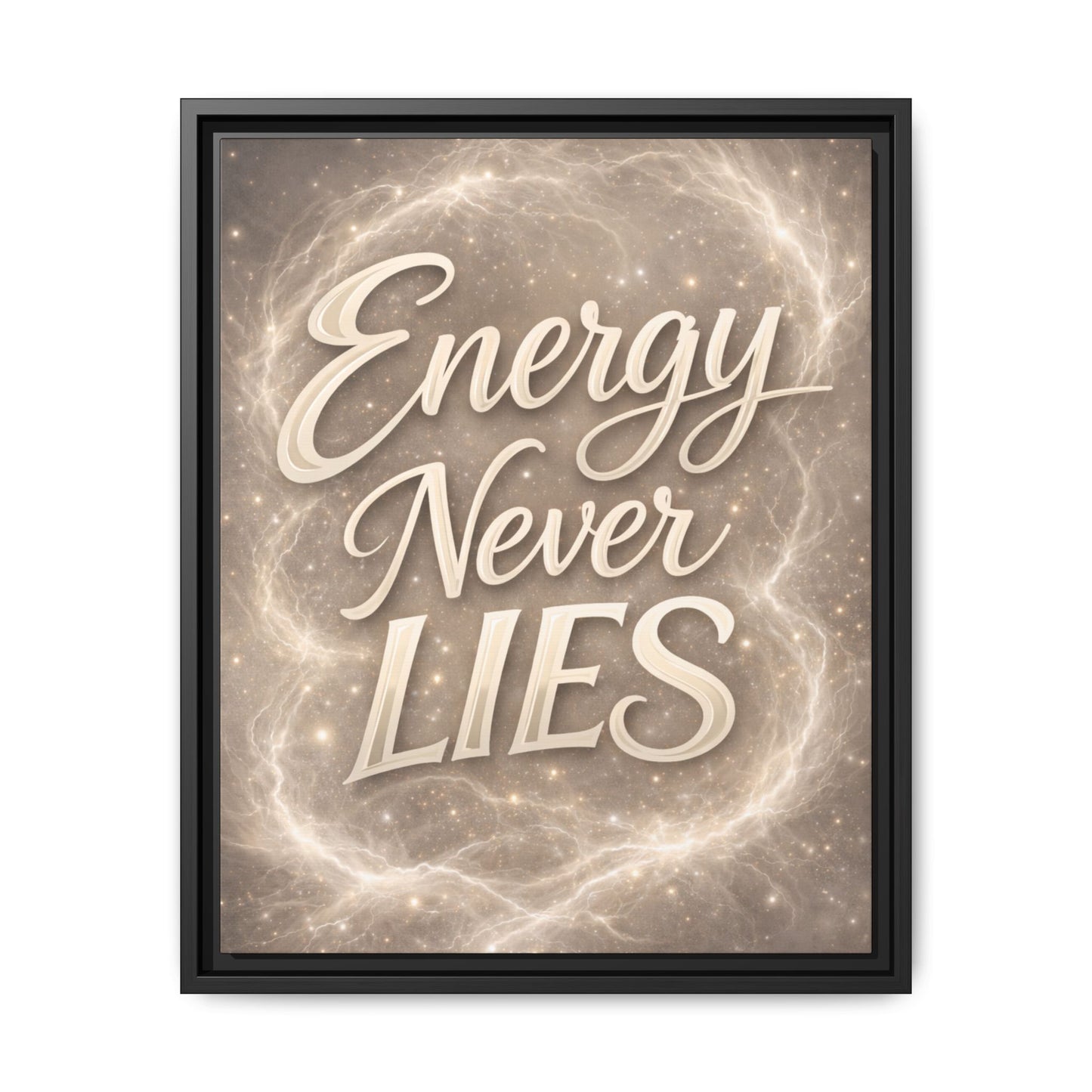 Framed Matte Canvas Wall Art — “Energy Never Lies” Inspirational Quote