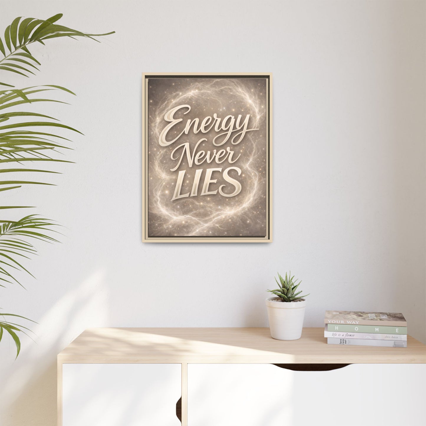 Framed Matte Canvas Wall Art — “Energy Never Lies” Inspirational Quote