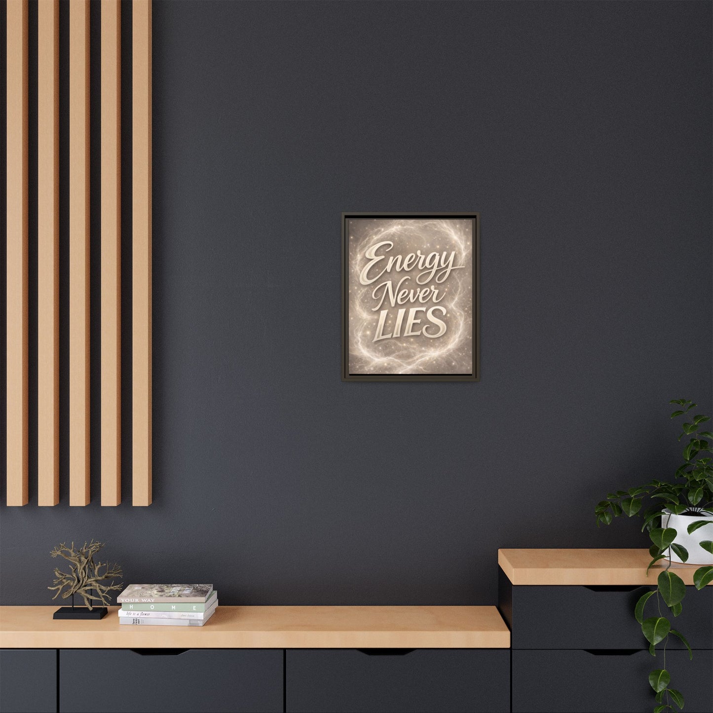 Framed Matte Canvas Wall Art — “Energy Never Lies” Inspirational Quote