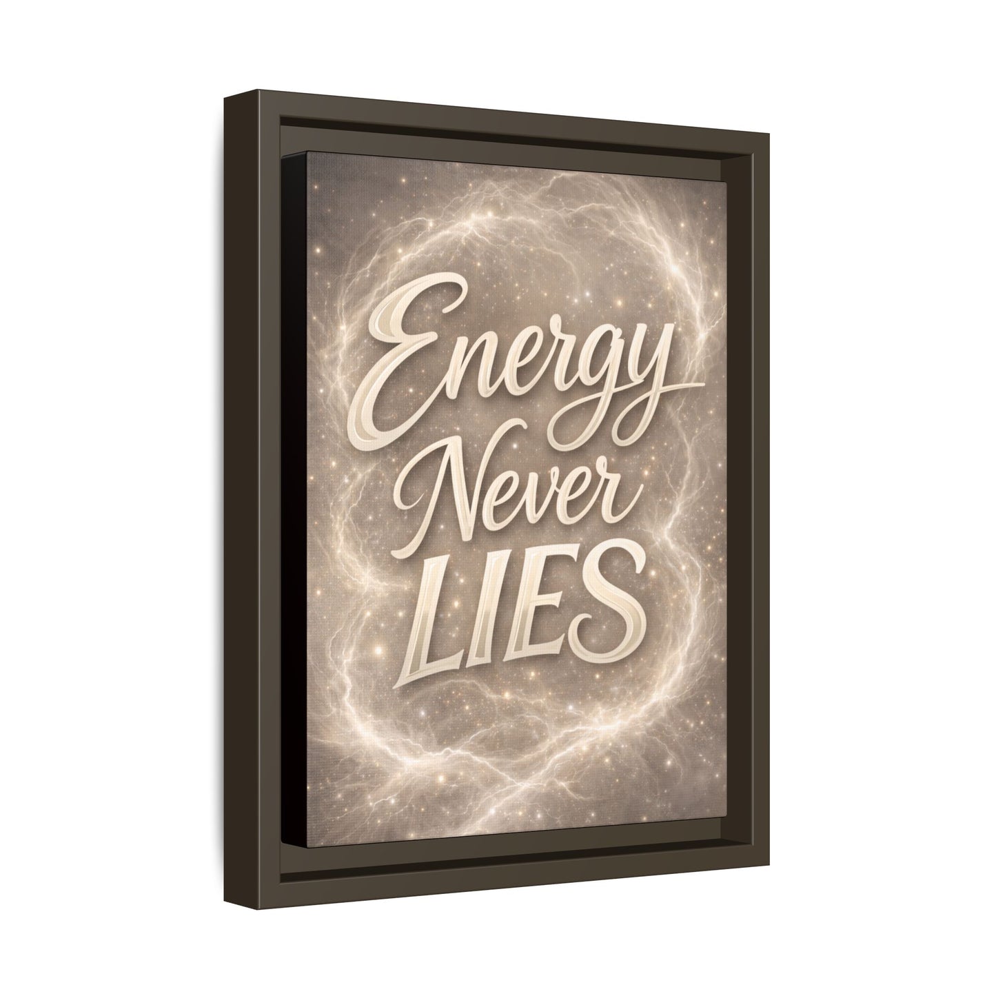 Framed Matte Canvas Wall Art — “Energy Never Lies” Inspirational Quote
