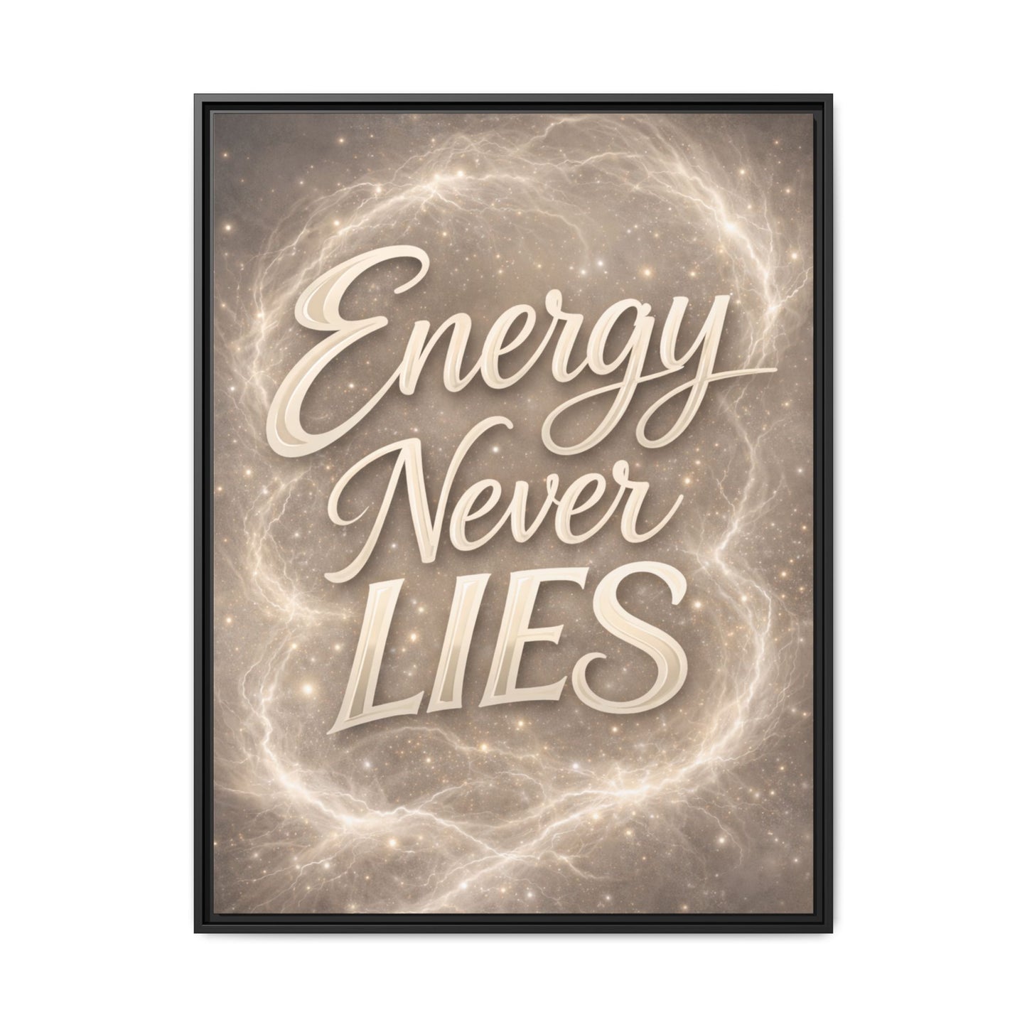 Framed Matte Canvas Wall Art — “Energy Never Lies” Inspirational Quote
