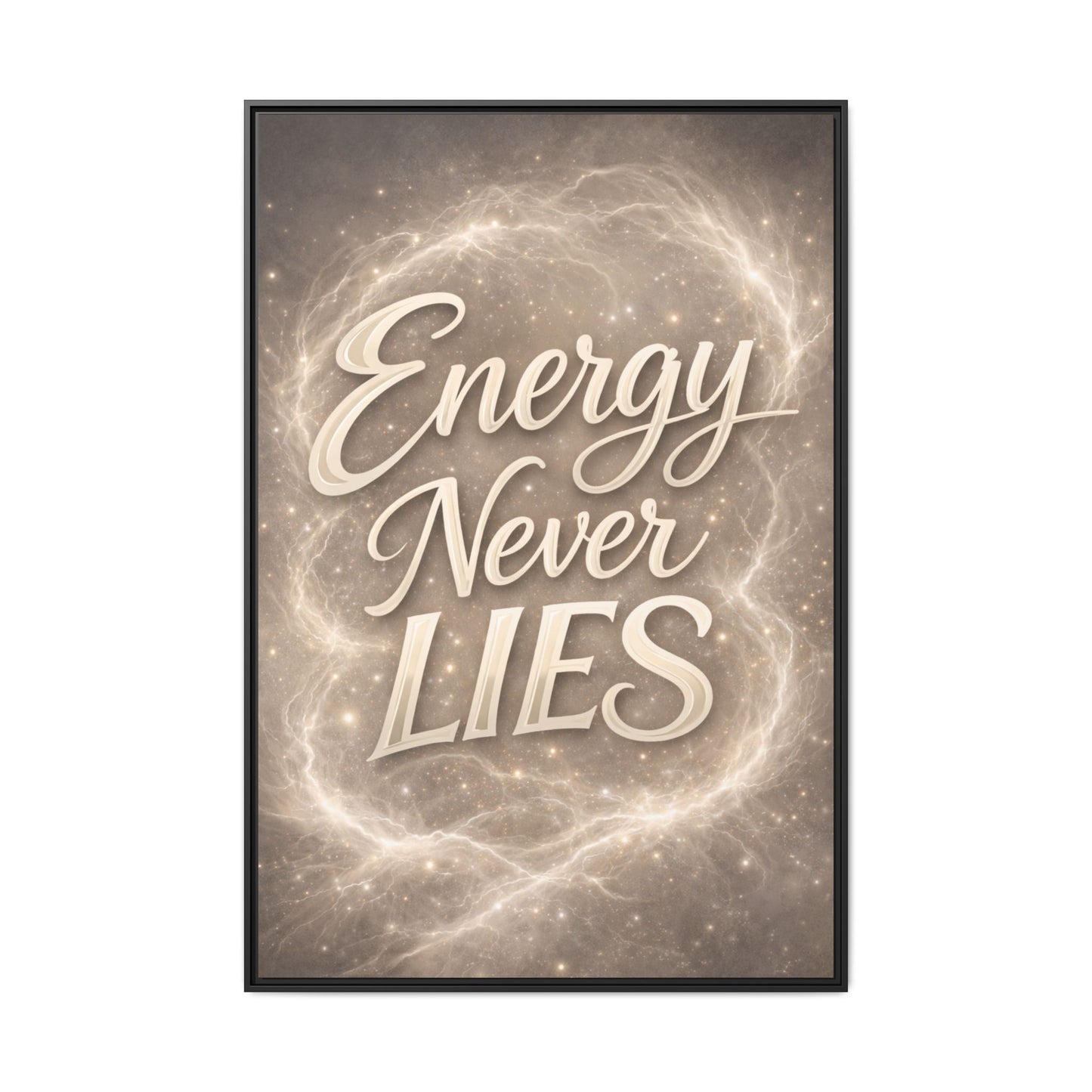 Framed Matte Canvas Wall Art — “Energy Never Lies” Inspirational Quote
