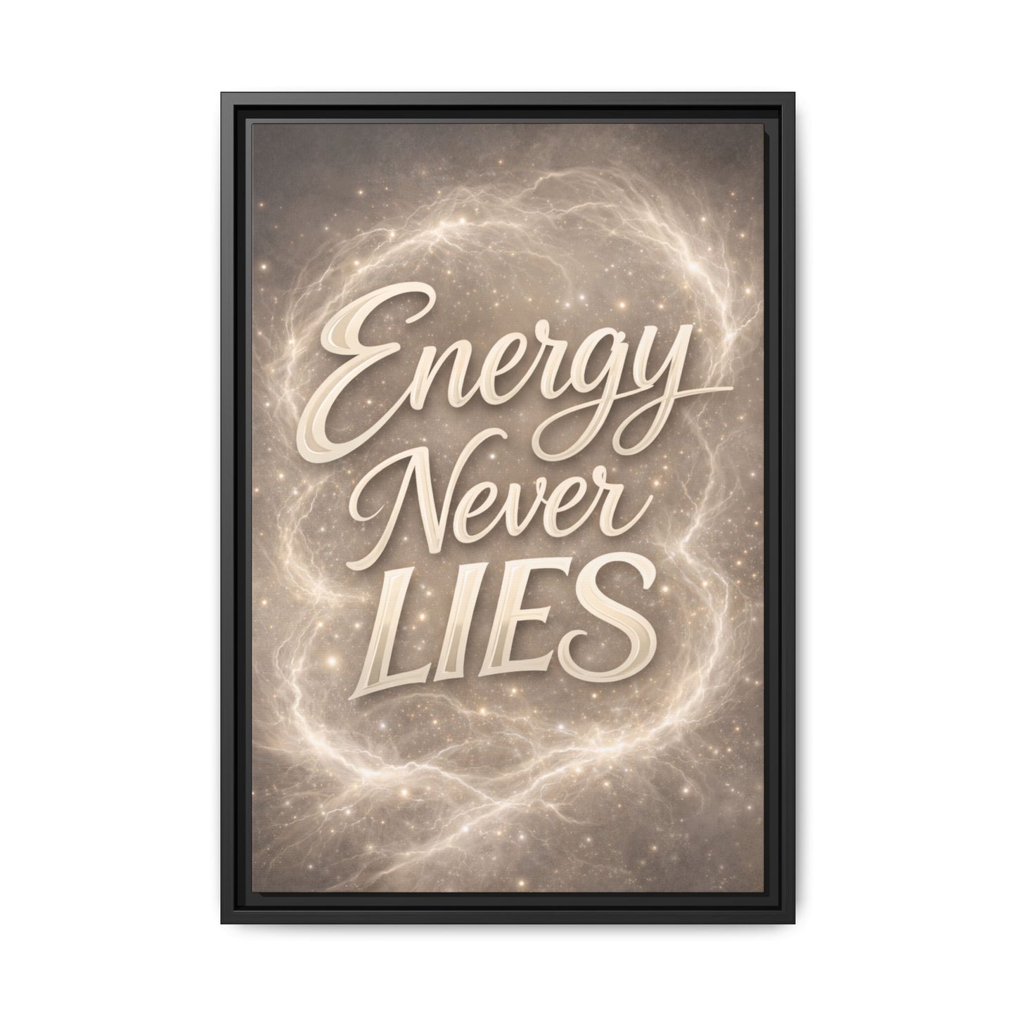 Framed Matte Canvas Wall Art — “Energy Never Lies” Inspirational Quote