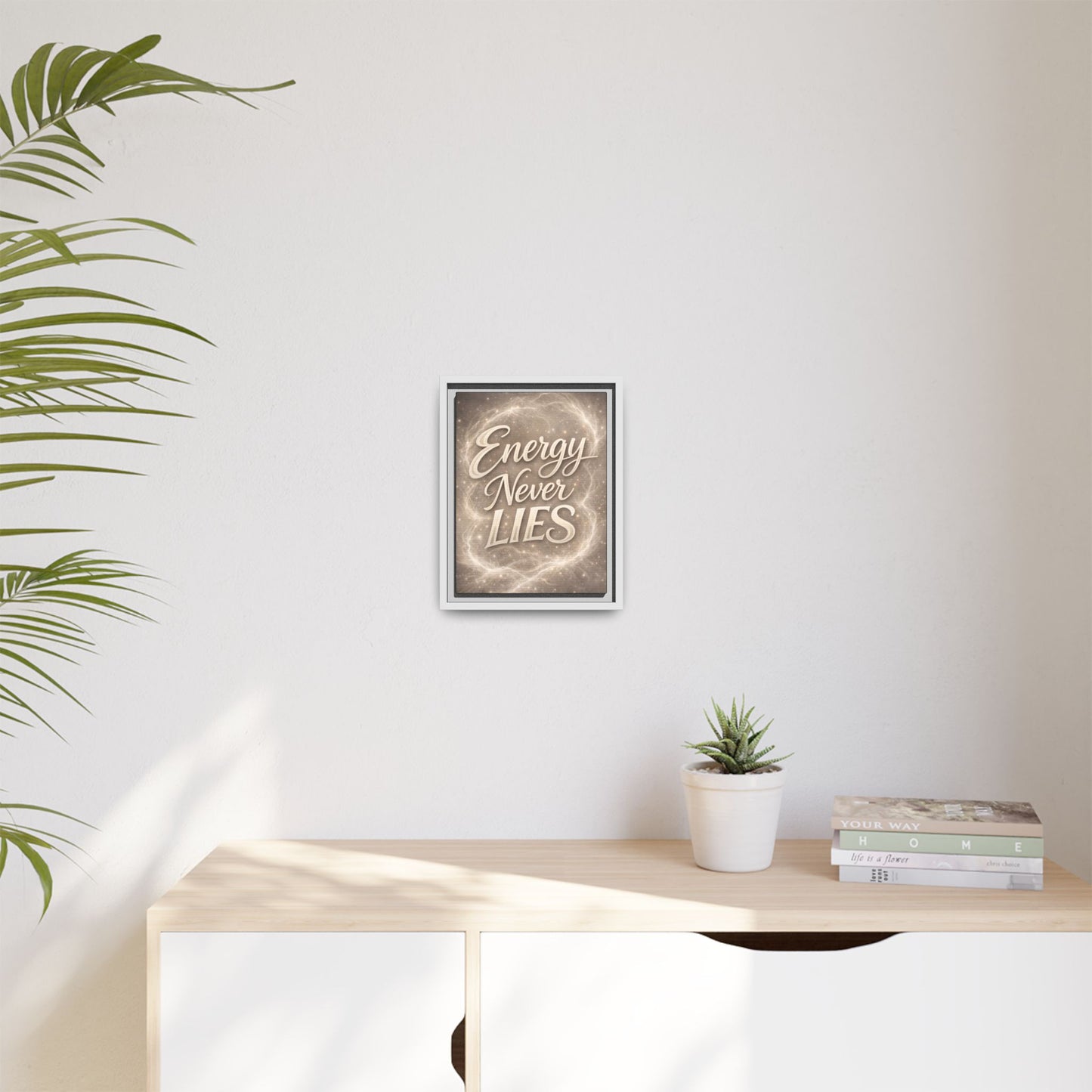 Framed Matte Canvas Wall Art — “Energy Never Lies” Inspirational Quote