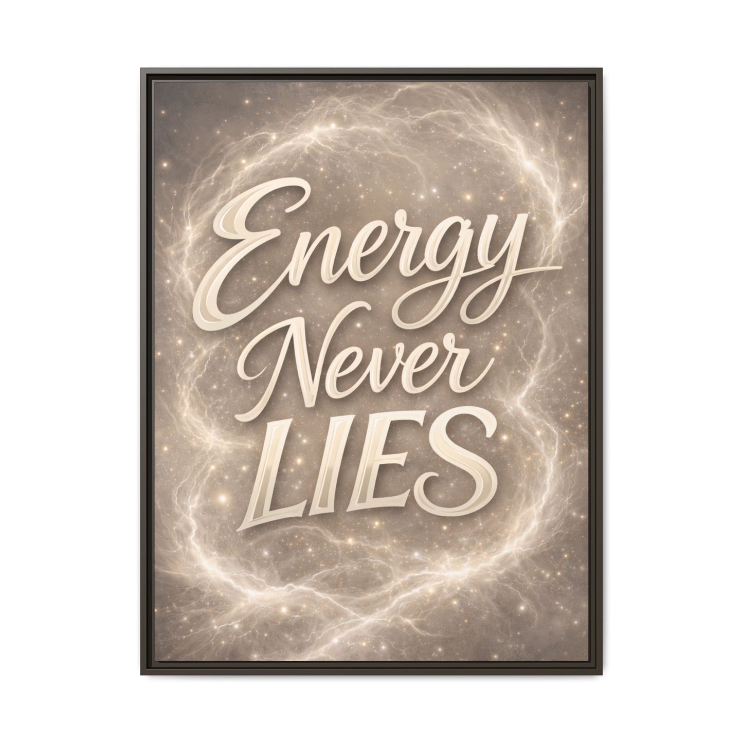 Framed Matte Canvas Wall Art — “Energy Never Lies” Inspirational Quote