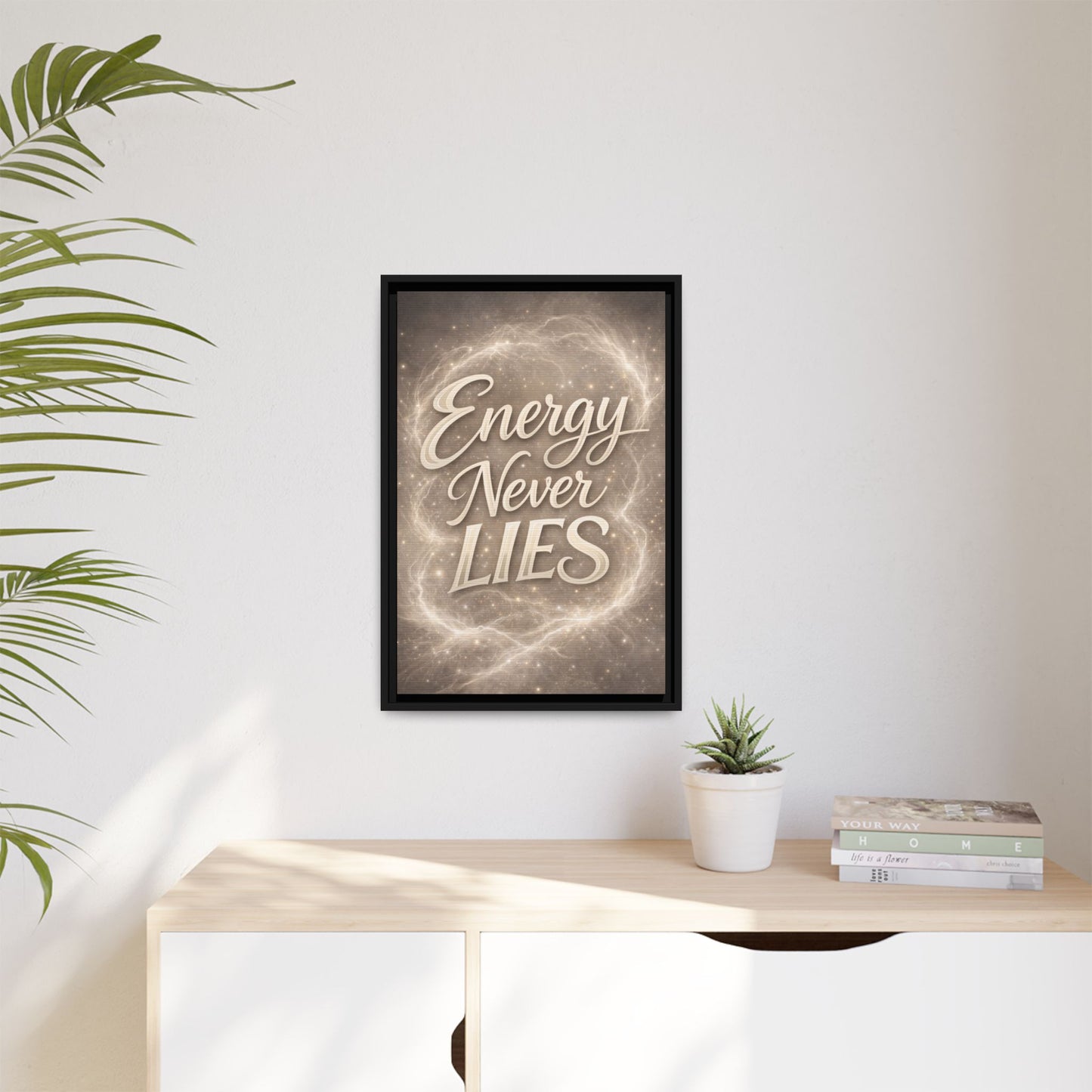 Framed Matte Canvas Wall Art — “Energy Never Lies” Inspirational Quote