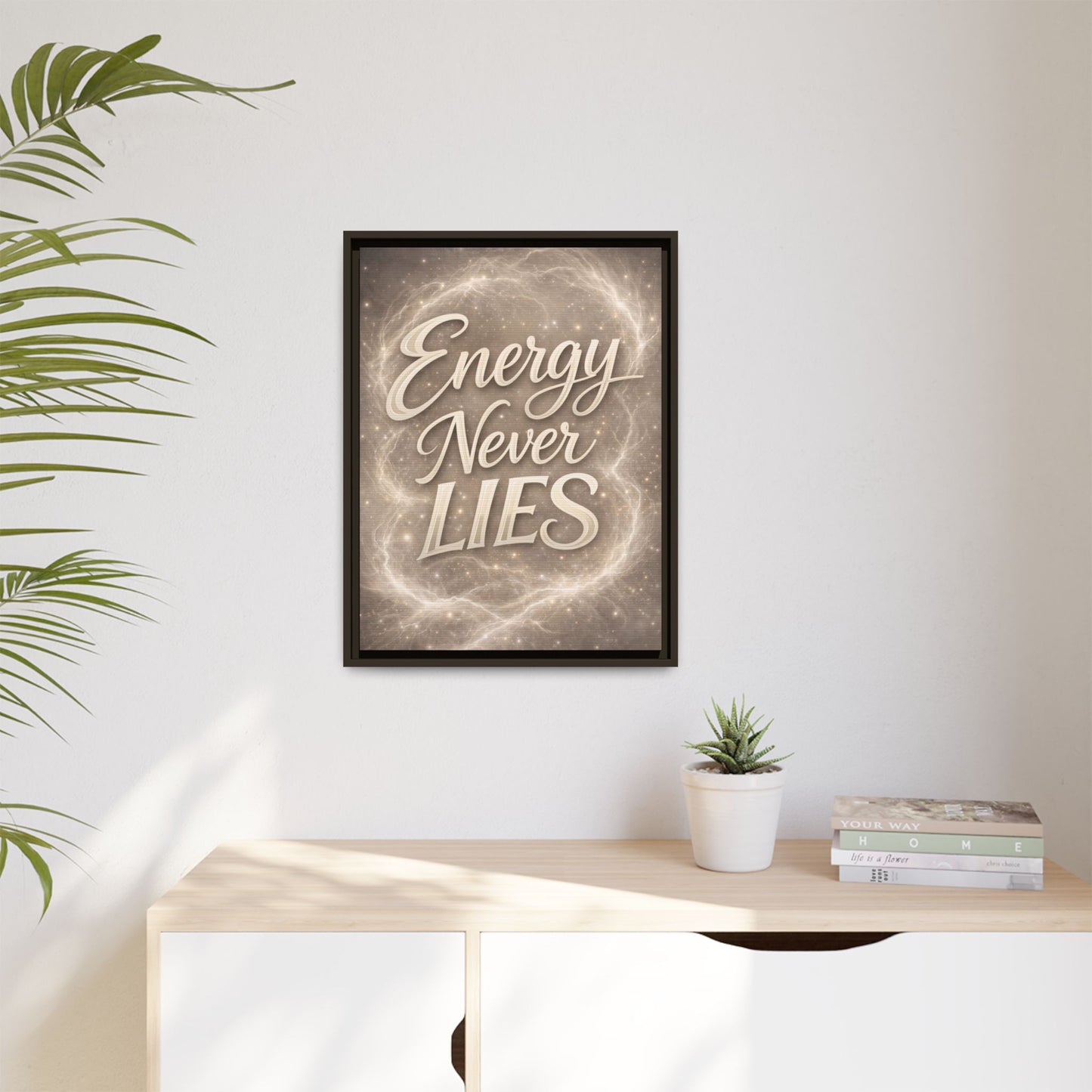 Framed Matte Canvas Wall Art — “Energy Never Lies” Inspirational Quote
