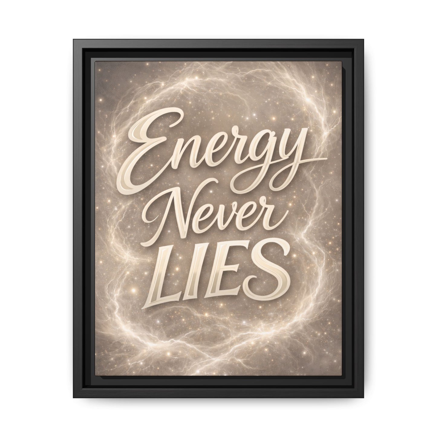 Framed Matte Canvas Wall Art — “Energy Never Lies” Inspirational Quote