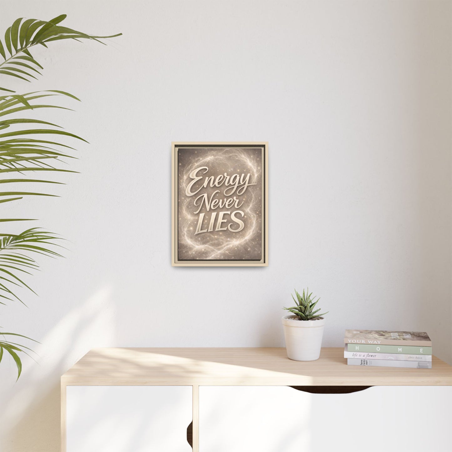 Framed Matte Canvas Wall Art — “Energy Never Lies” Inspirational Quote