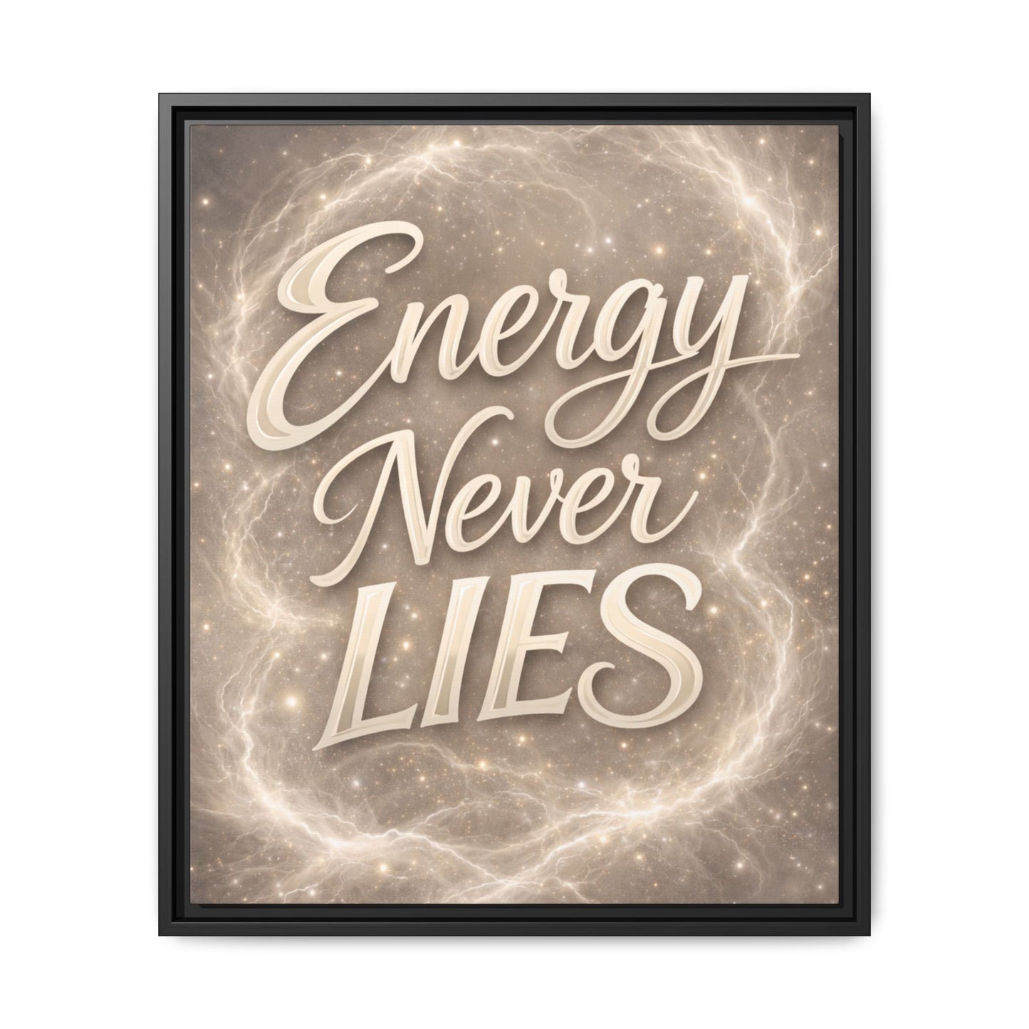 Framed Matte Canvas Wall Art — “Energy Never Lies” Inspirational Quote