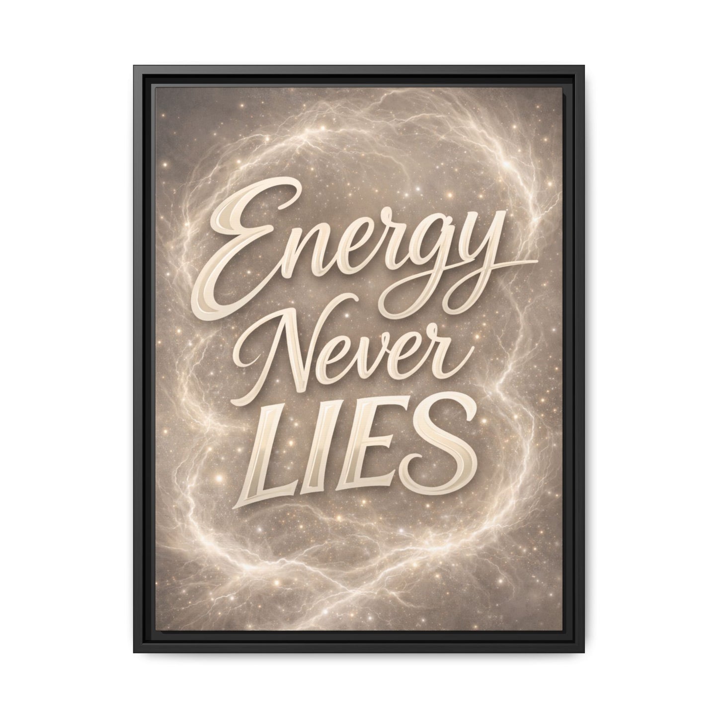 Framed Matte Canvas Wall Art — “Energy Never Lies” Inspirational Quote