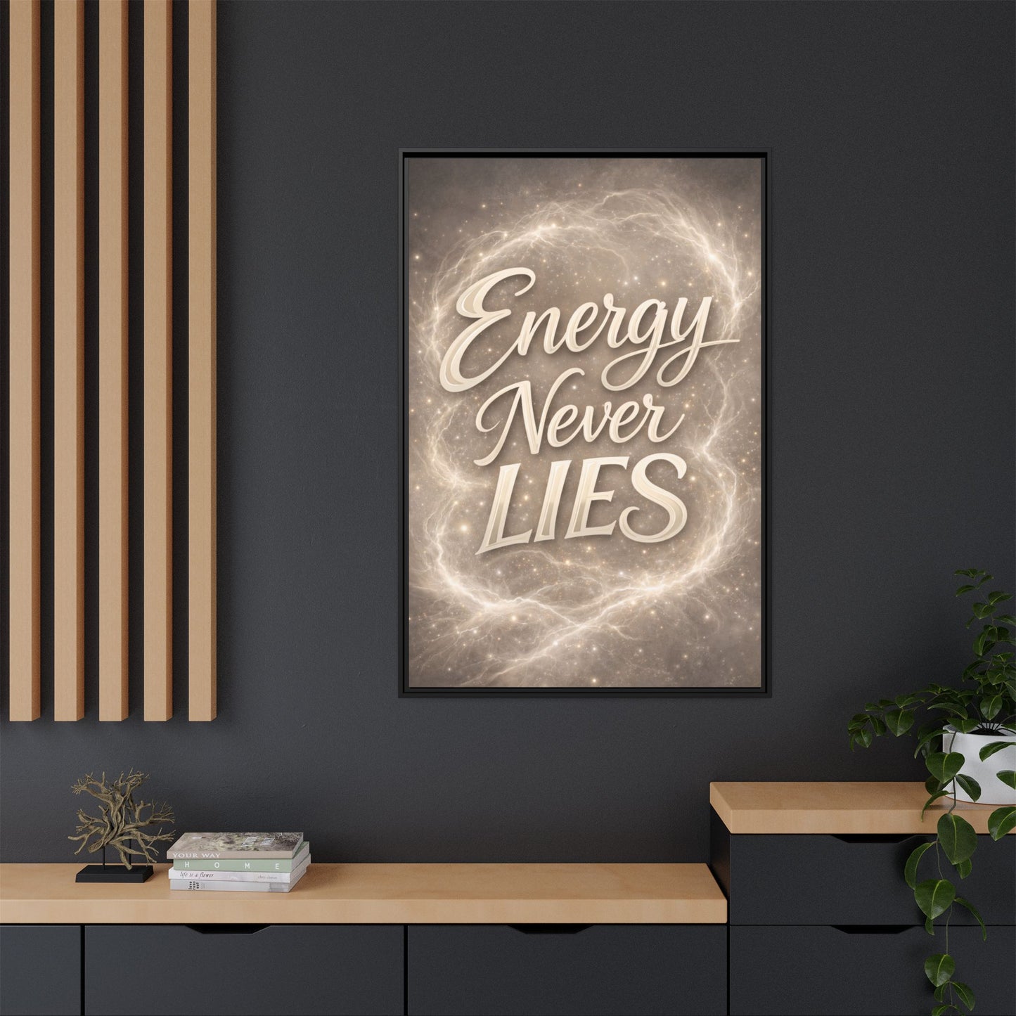 Framed Matte Canvas Wall Art — “Energy Never Lies” Inspirational Quote