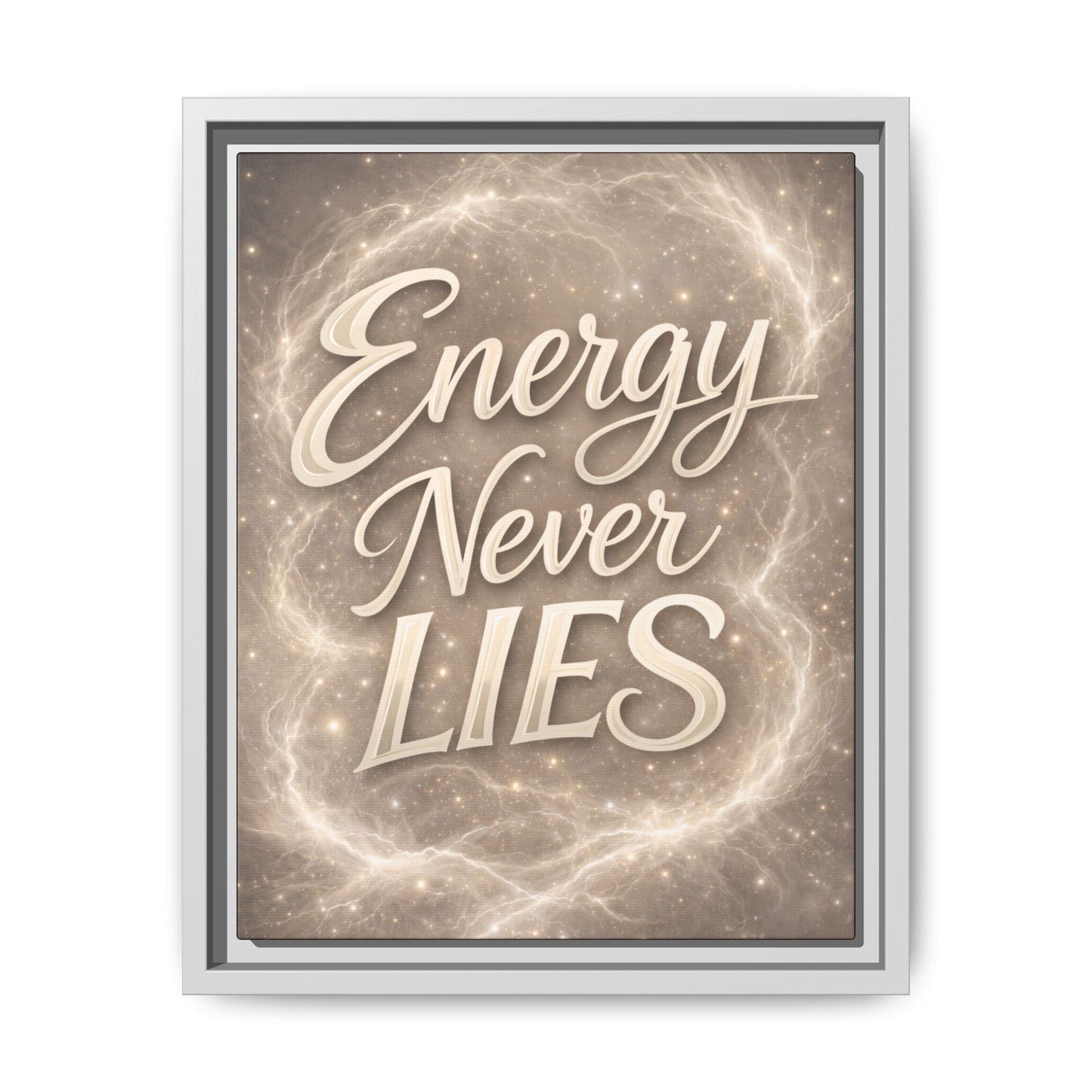 Framed Matte Canvas Wall Art — “Energy Never Lies” Inspirational Quote