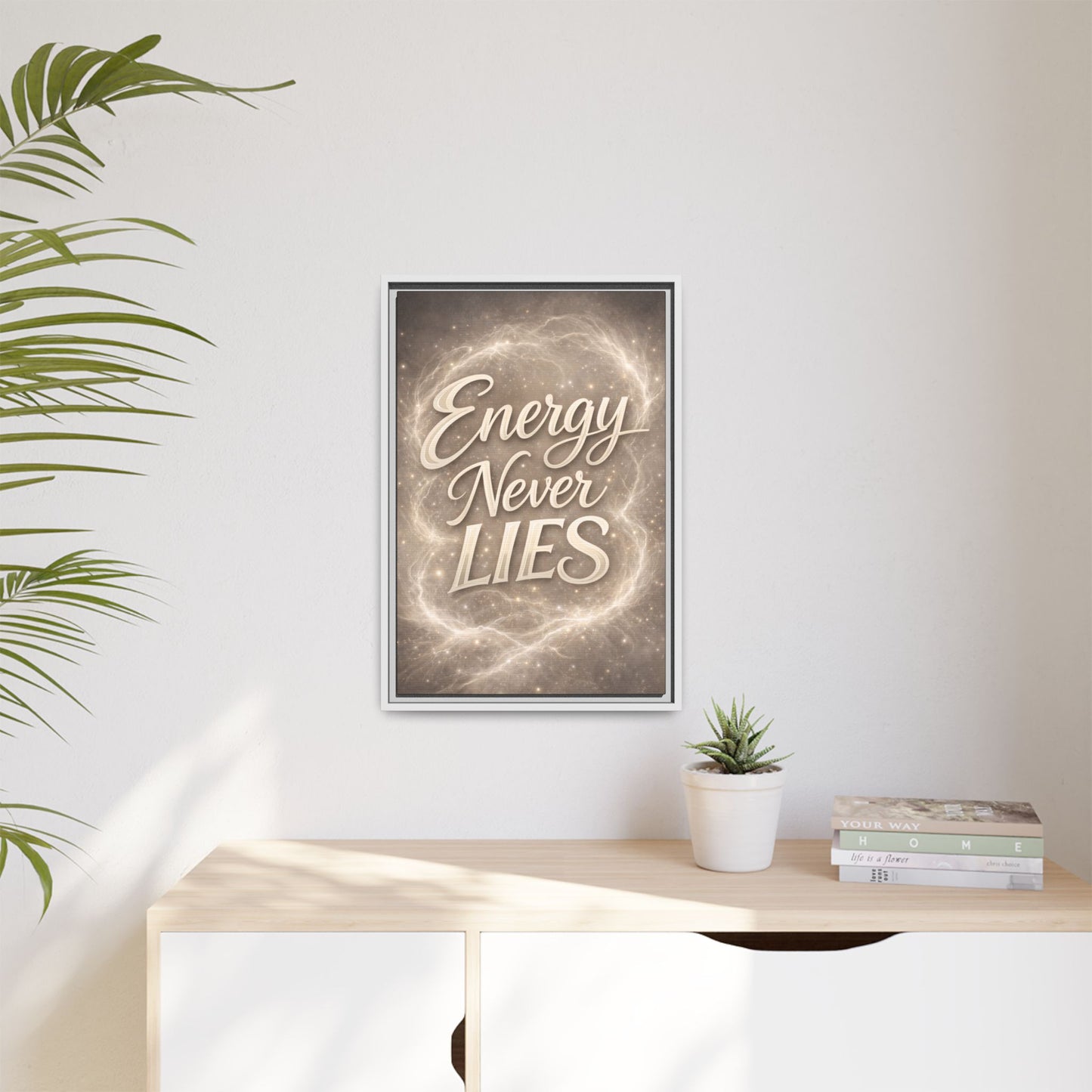 Framed Matte Canvas Wall Art — “Energy Never Lies” Inspirational Quote
