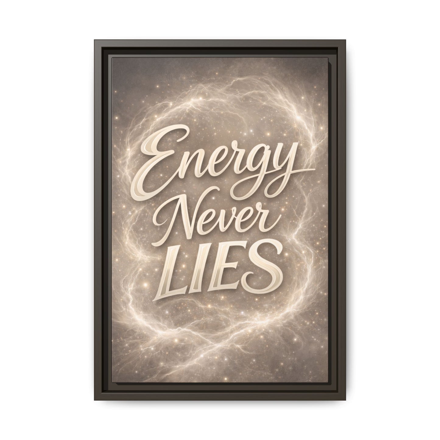 Framed Matte Canvas Wall Art — “Energy Never Lies” Inspirational Quote