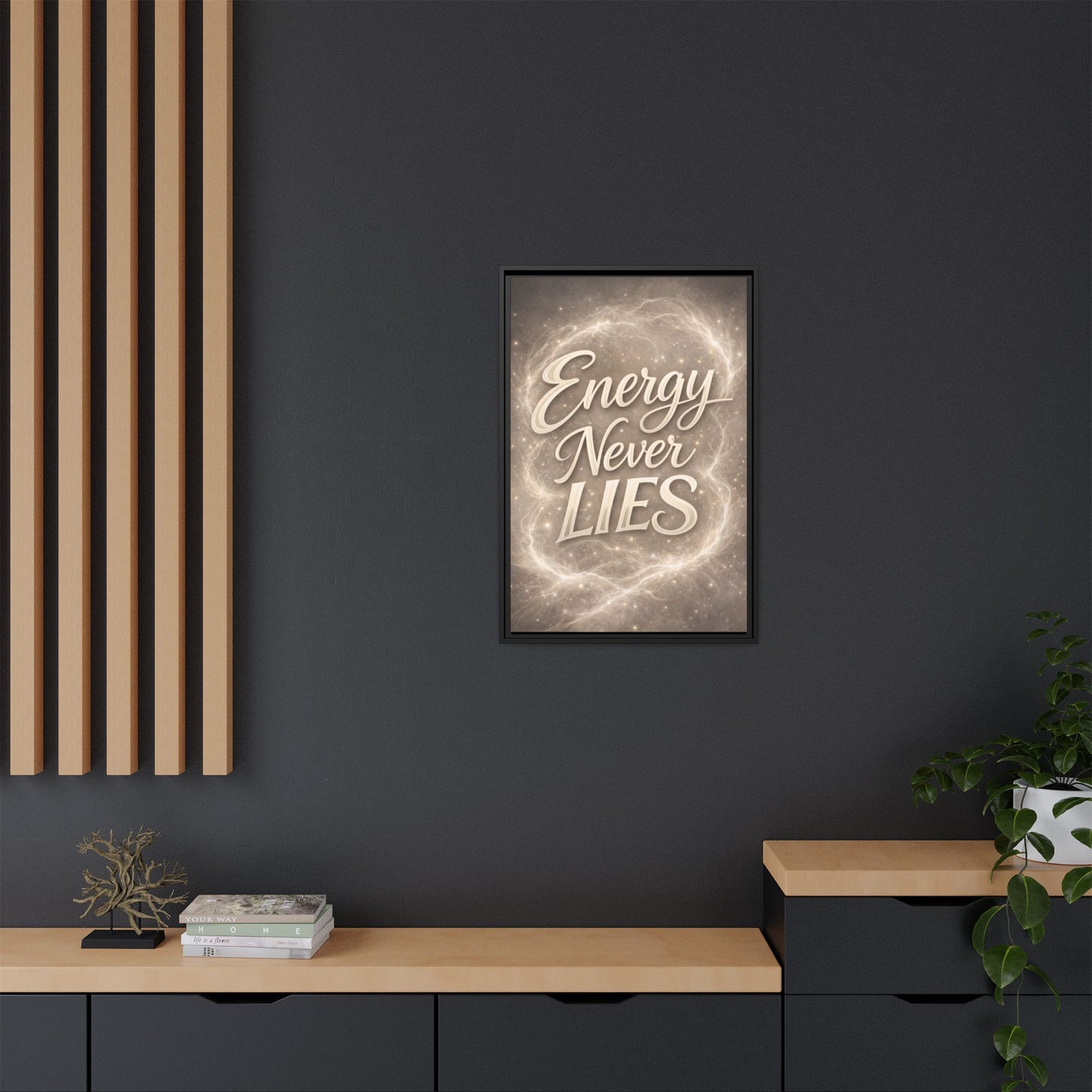 Framed Matte Canvas Wall Art — “Energy Never Lies” Inspirational Quote