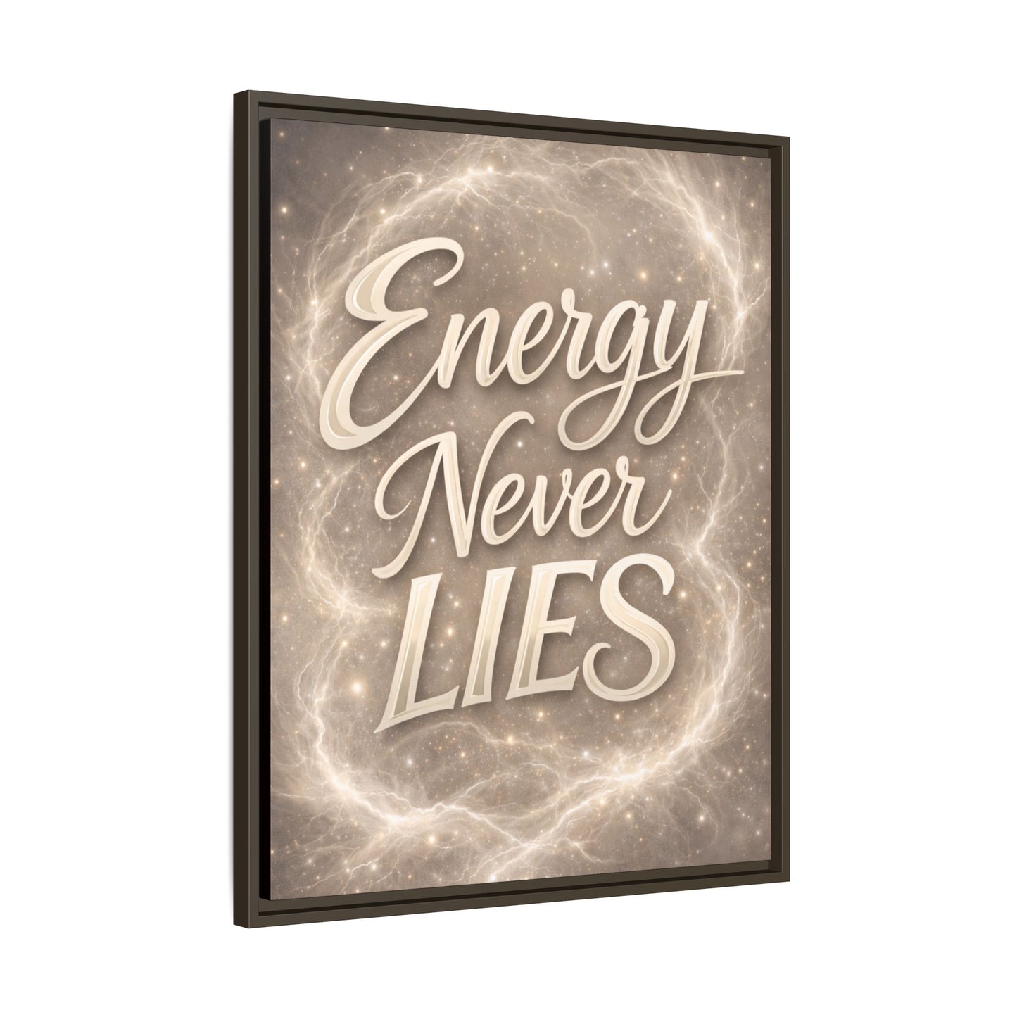 Framed Matte Canvas Wall Art — “Energy Never Lies” Inspirational Quote