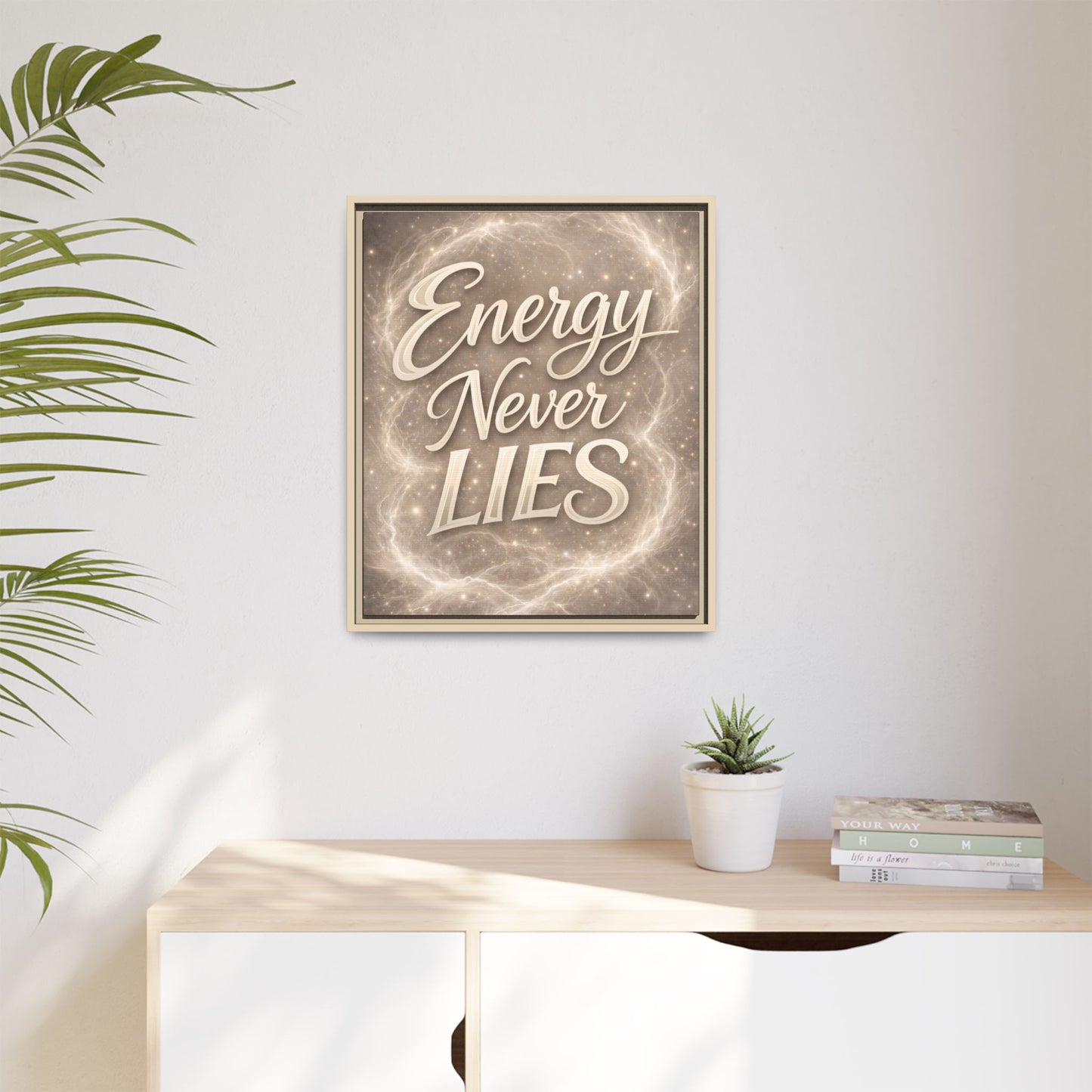 Framed Matte Canvas Wall Art — “Energy Never Lies” Inspirational Quote