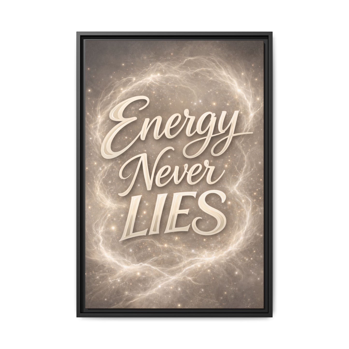 Framed Matte Canvas Wall Art — “Energy Never Lies” Inspirational Quote