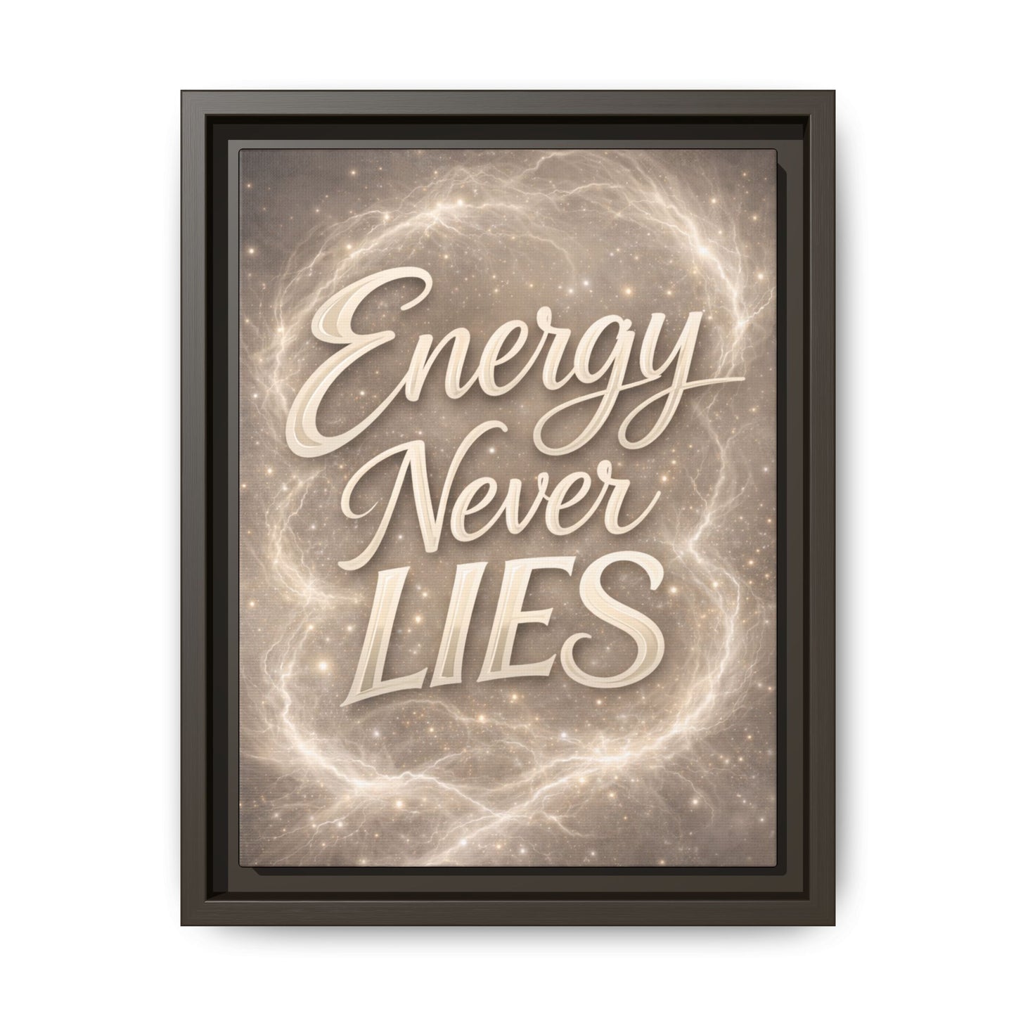 Framed Matte Canvas Wall Art — “Energy Never Lies” Inspirational Quote