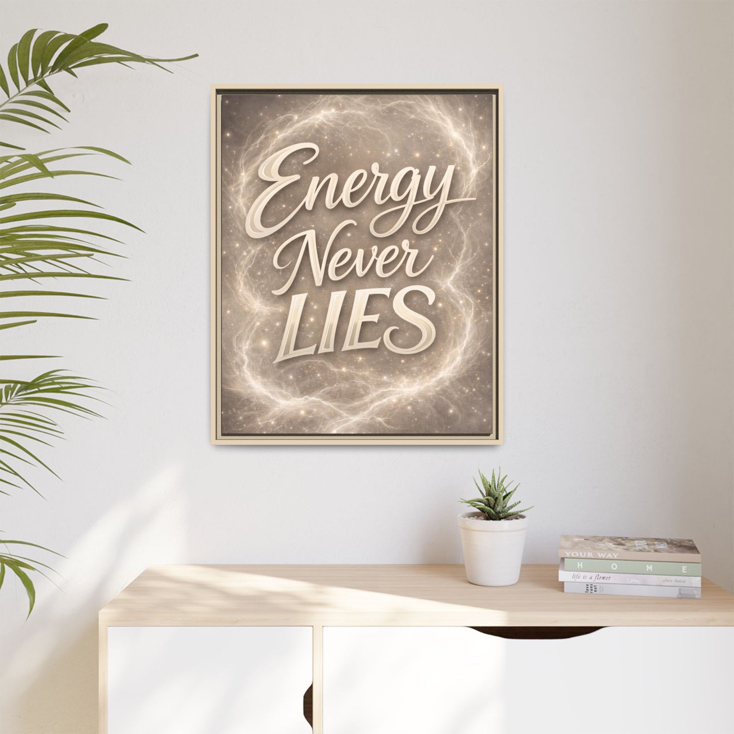 Framed Matte Canvas Wall Art — “Energy Never Lies” Inspirational Quote